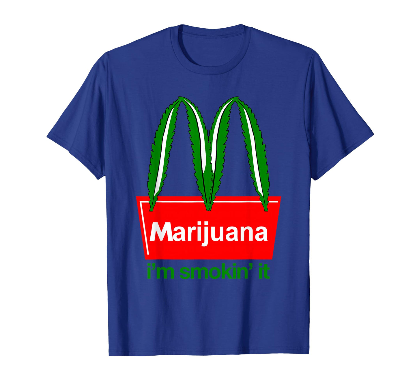 Marijuana I'm Smokin 'it Funny Quote T-Shirt