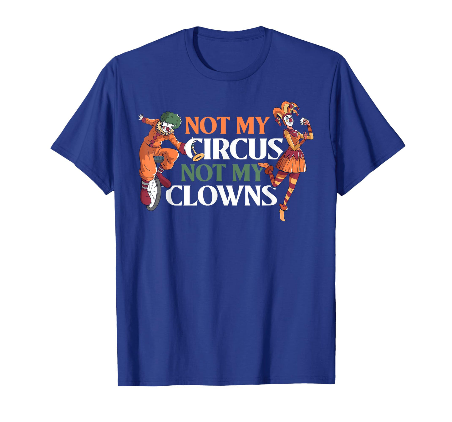 Not My Circus Not My Clowns T-Shirt