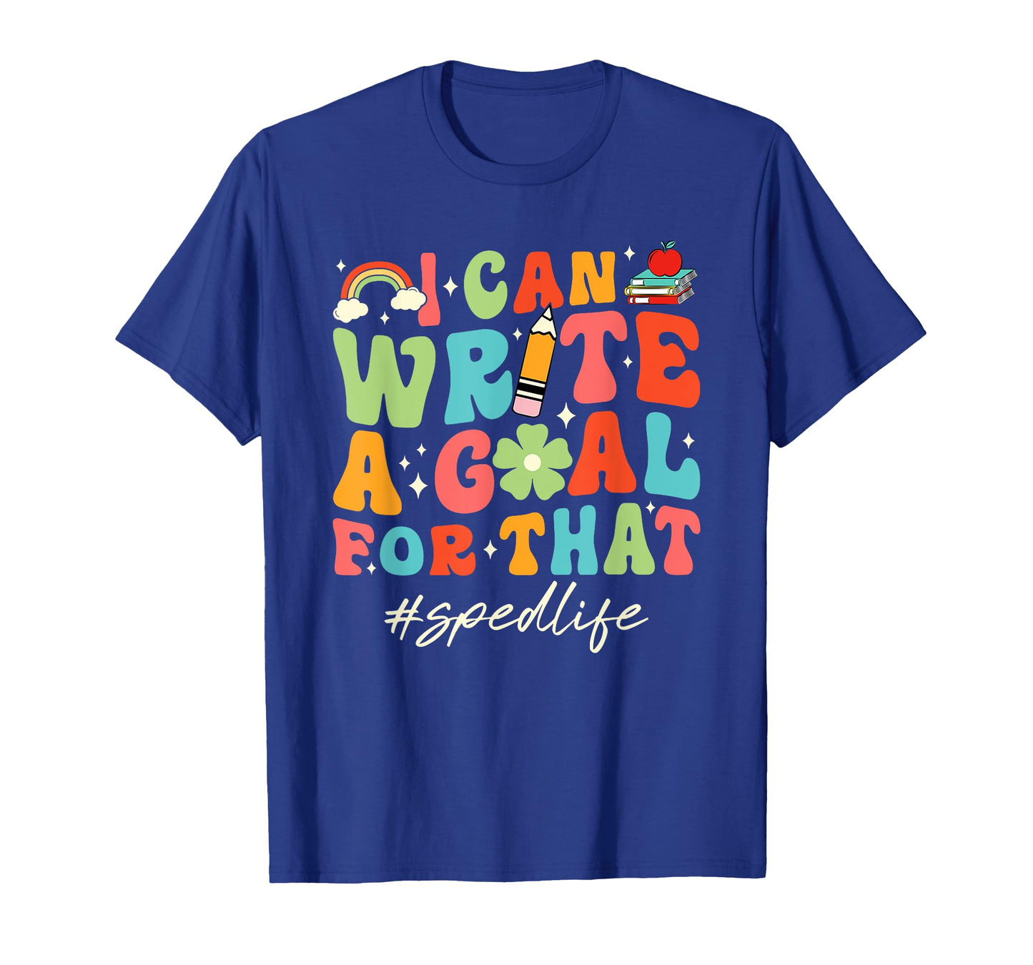 Retro I Can Write A Goal For That Sped Life SPED Teacher T-Shirt for Men Women