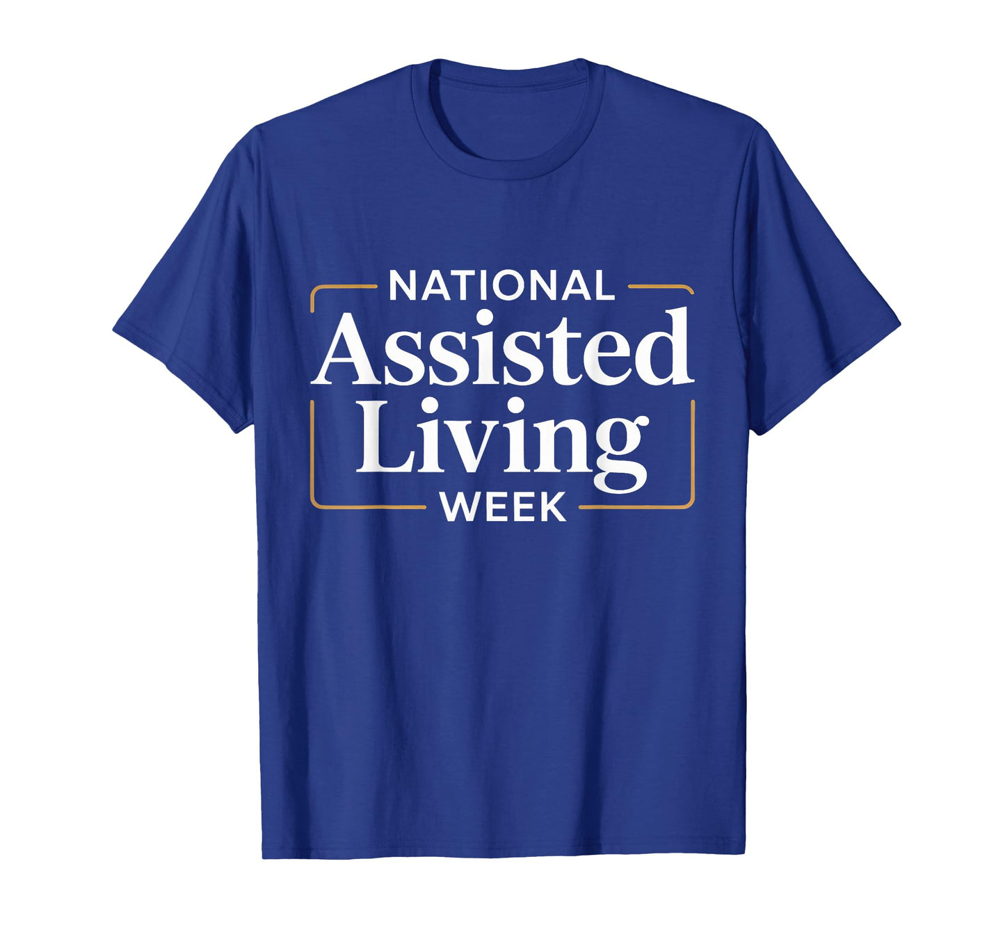 National Assisted Living Week for Men and Women T-Shirt