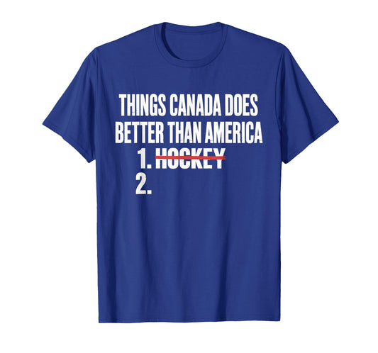 Things Canada Does Better Than America 1 Hockey 2 Funny T-Shirt