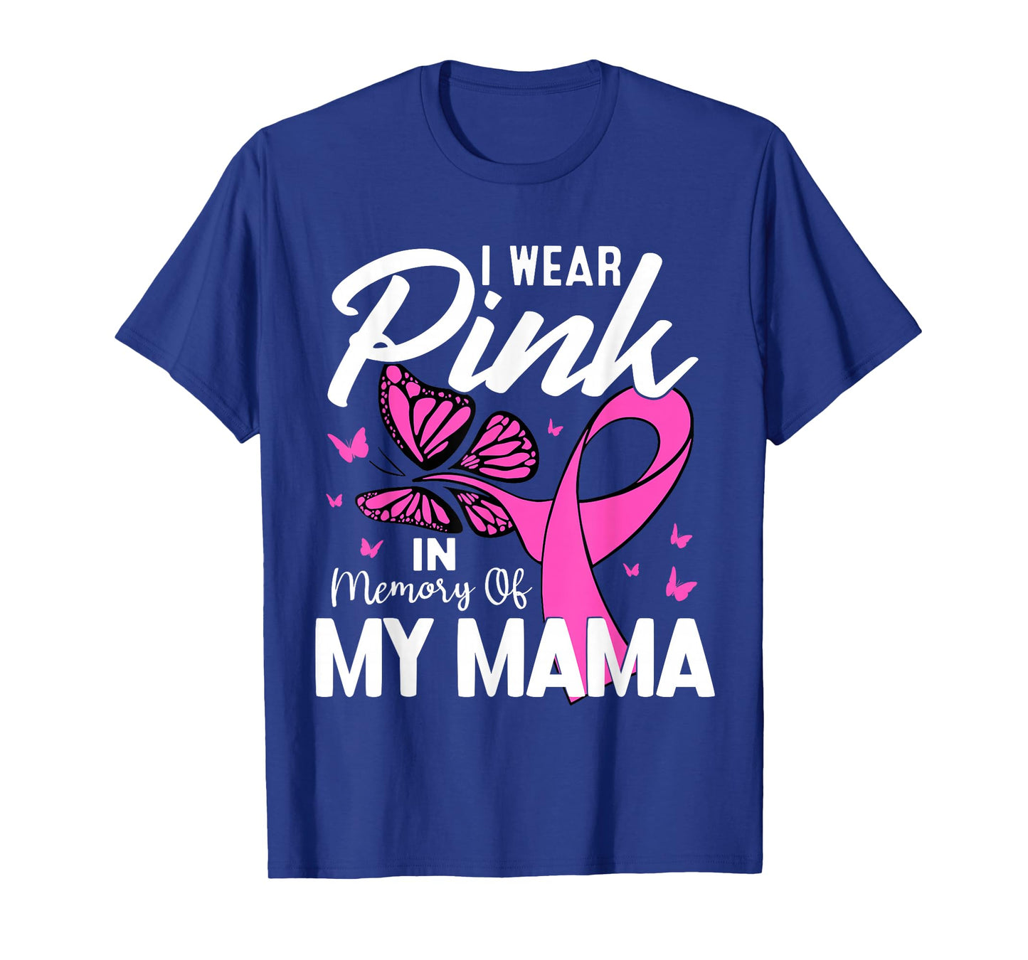 I Wear Pink In Memory Of My Mama Breast Cancer Awareness T-Shirt
