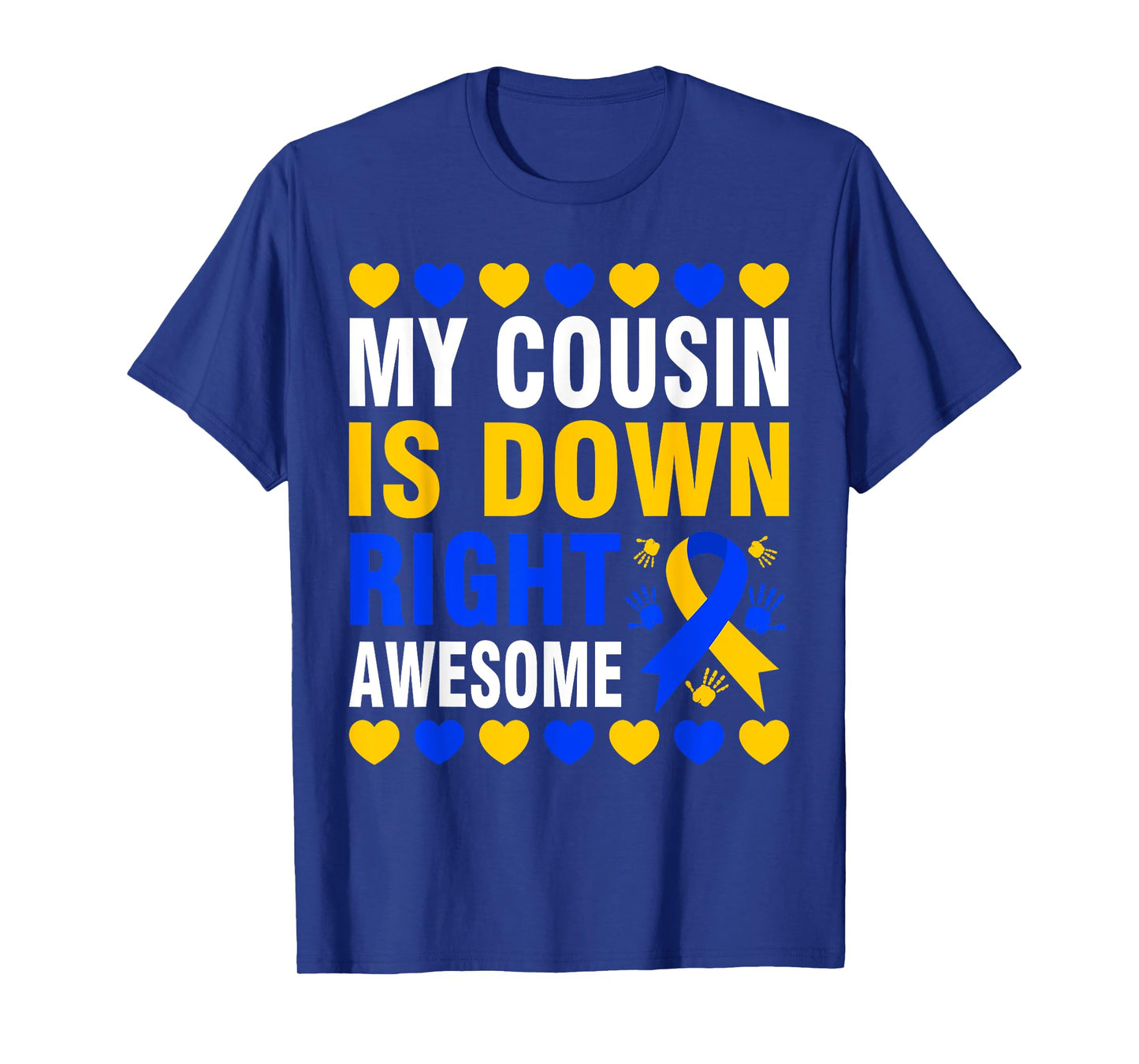 My Cousin Is Down Right Awesome Down Syndrome Awareness T-Shirt