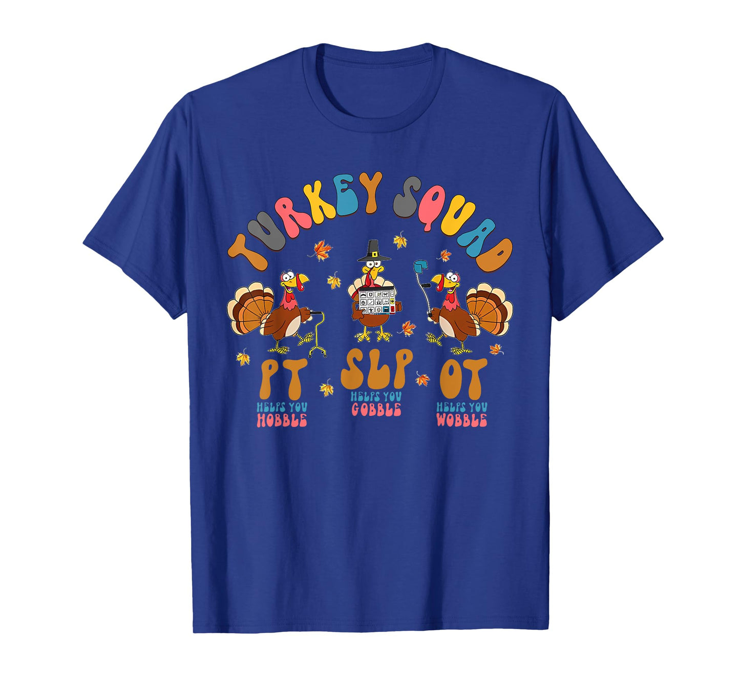 Turkey Squad OT, PT, SLP Occupational Therapy Thanksgiving T-Shirt