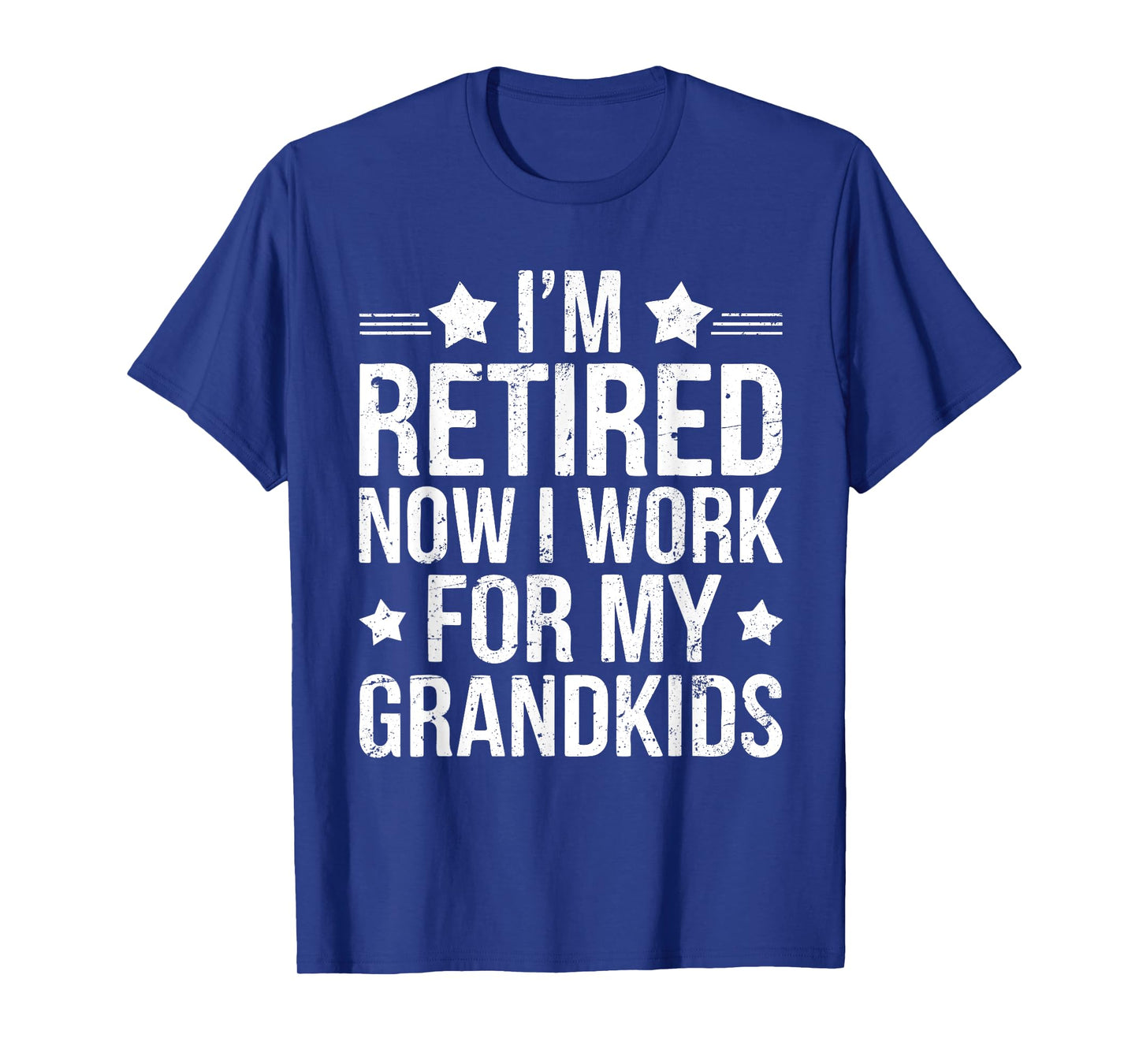 I'm Retired Now I Work For My Grandkids Shirt Men Women T-Shirt