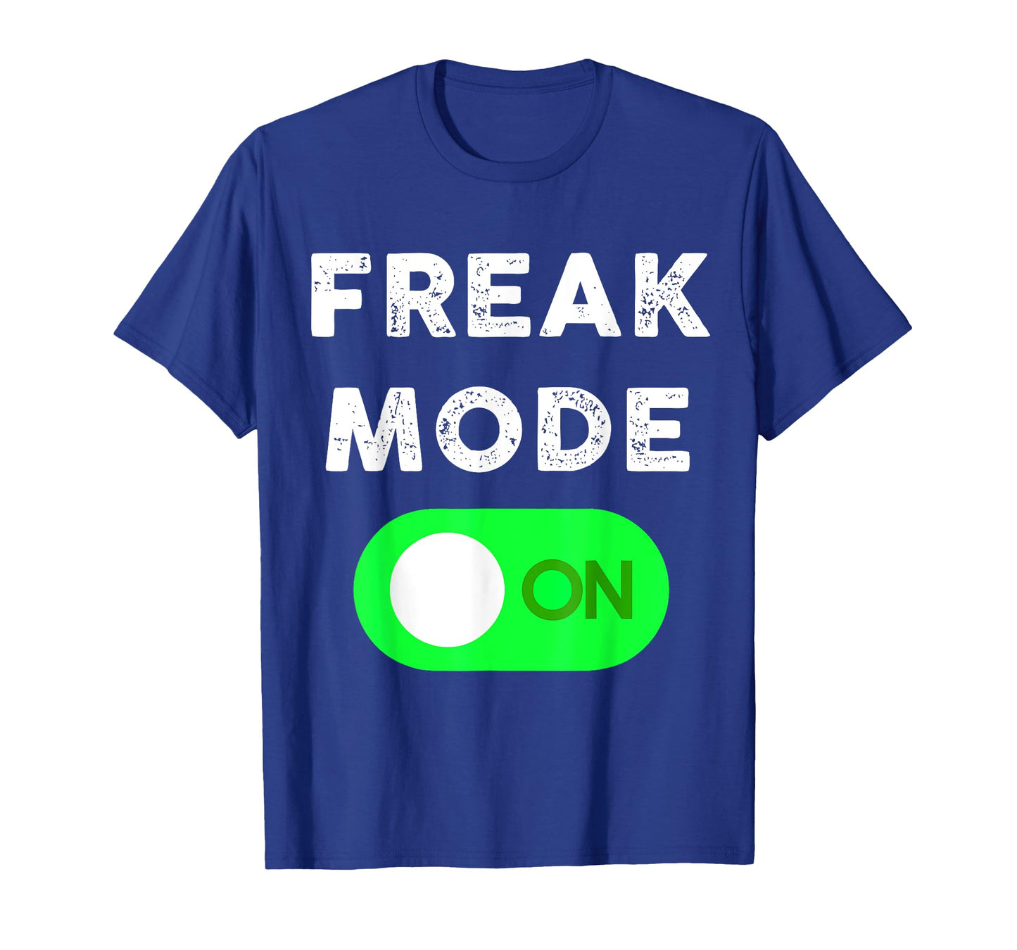 Freak Mode On - Funny Power Button Freaky Viral Slang Meme T-Shirt
