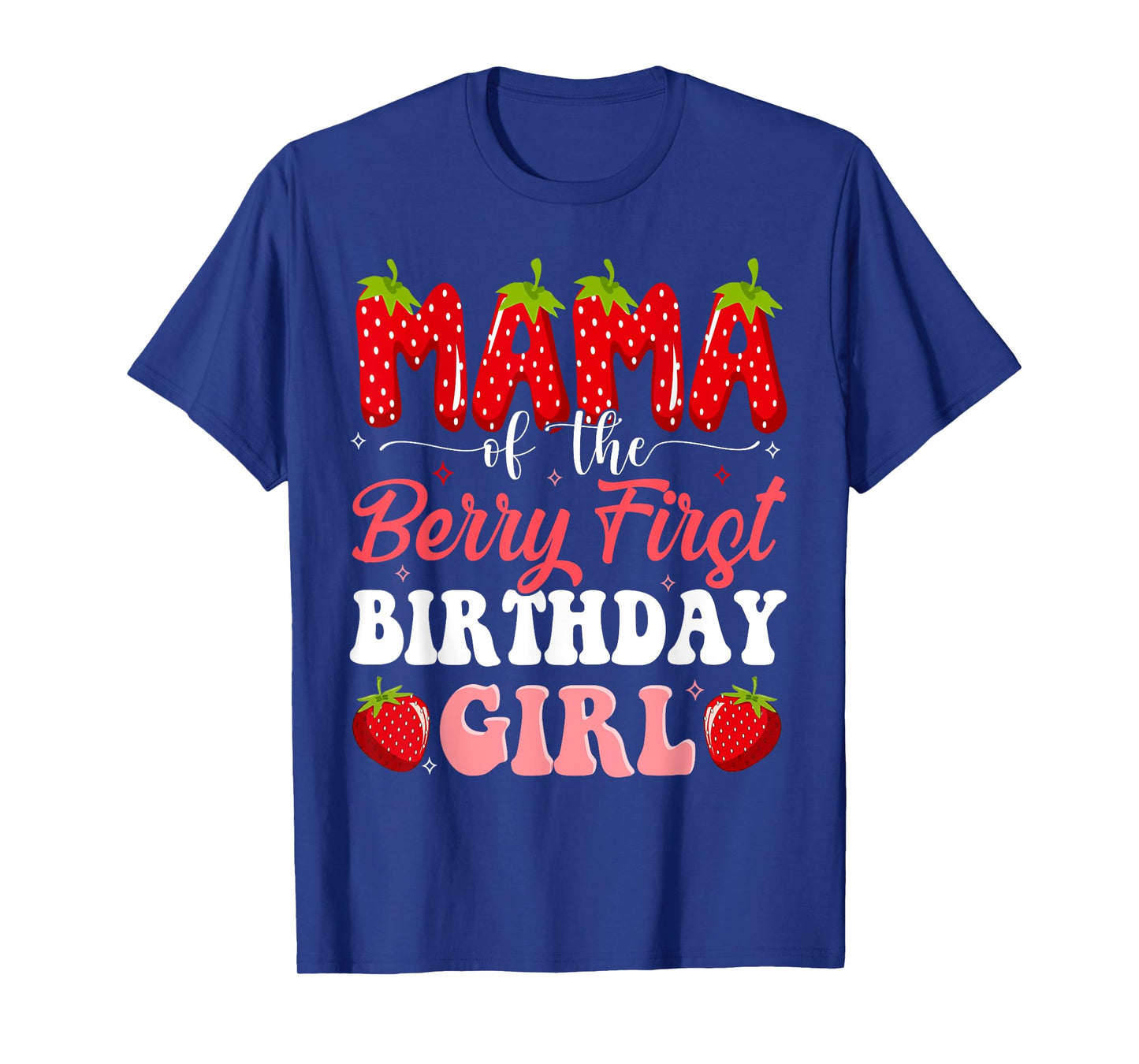 Mama of The Berry First Birthday of Girl Strawberry Mom T-Shirt