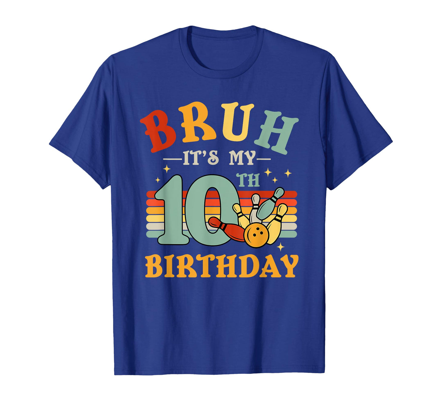 Bruh It's My 10th Birthday Year Old Bowling Party I'm 10 T-Shirt