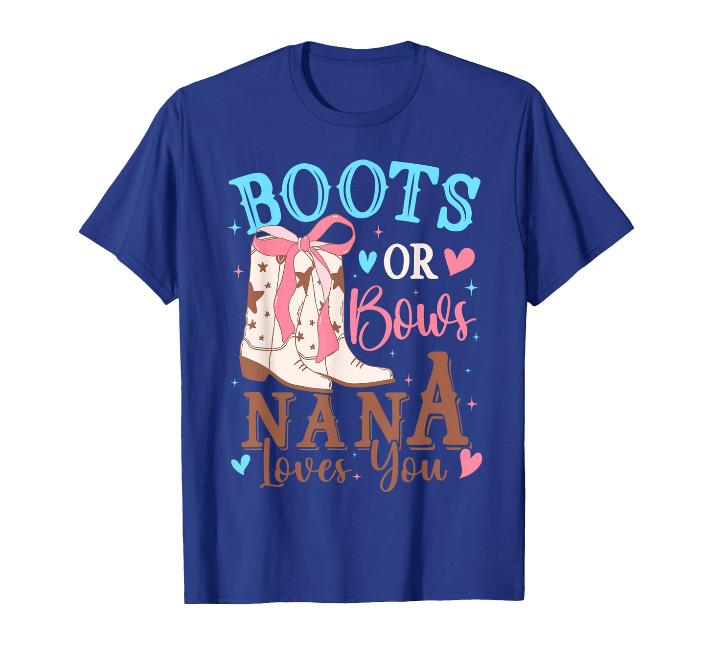 Boots or Bows Gender Reveal Decorations Nana Loves You T-Shirt