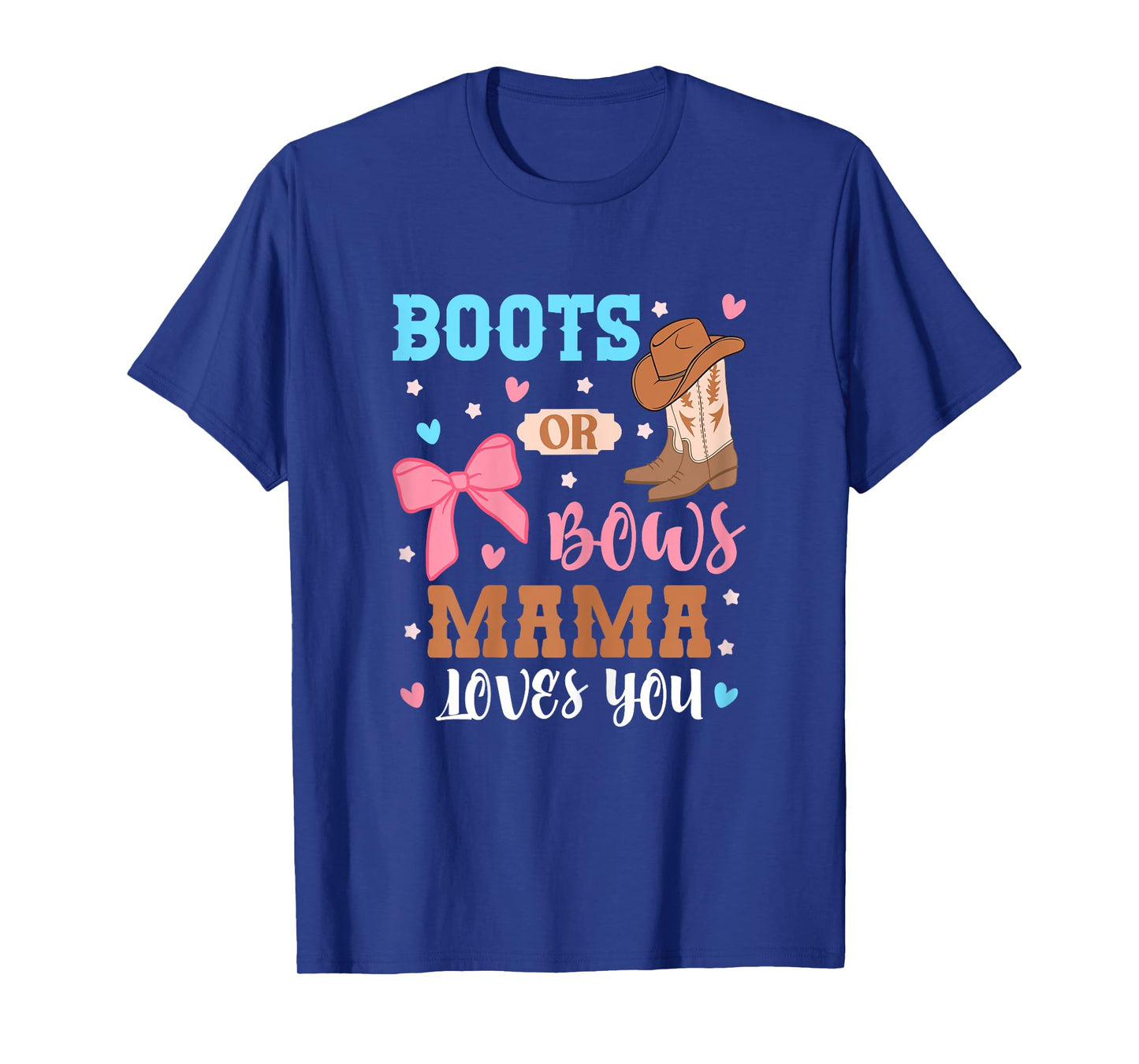 Boots Or Bows Mama Loves You Gender Reveal Party Outfit Mom T-Shirt