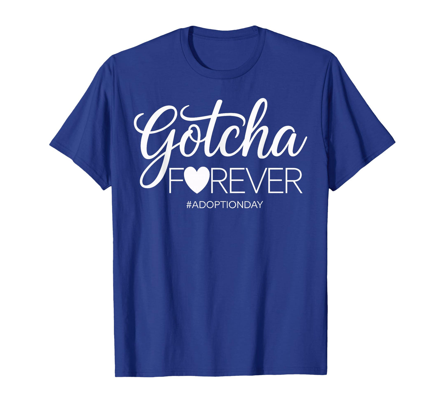 Gotcha Forever Adoption Day Family T-Shirt