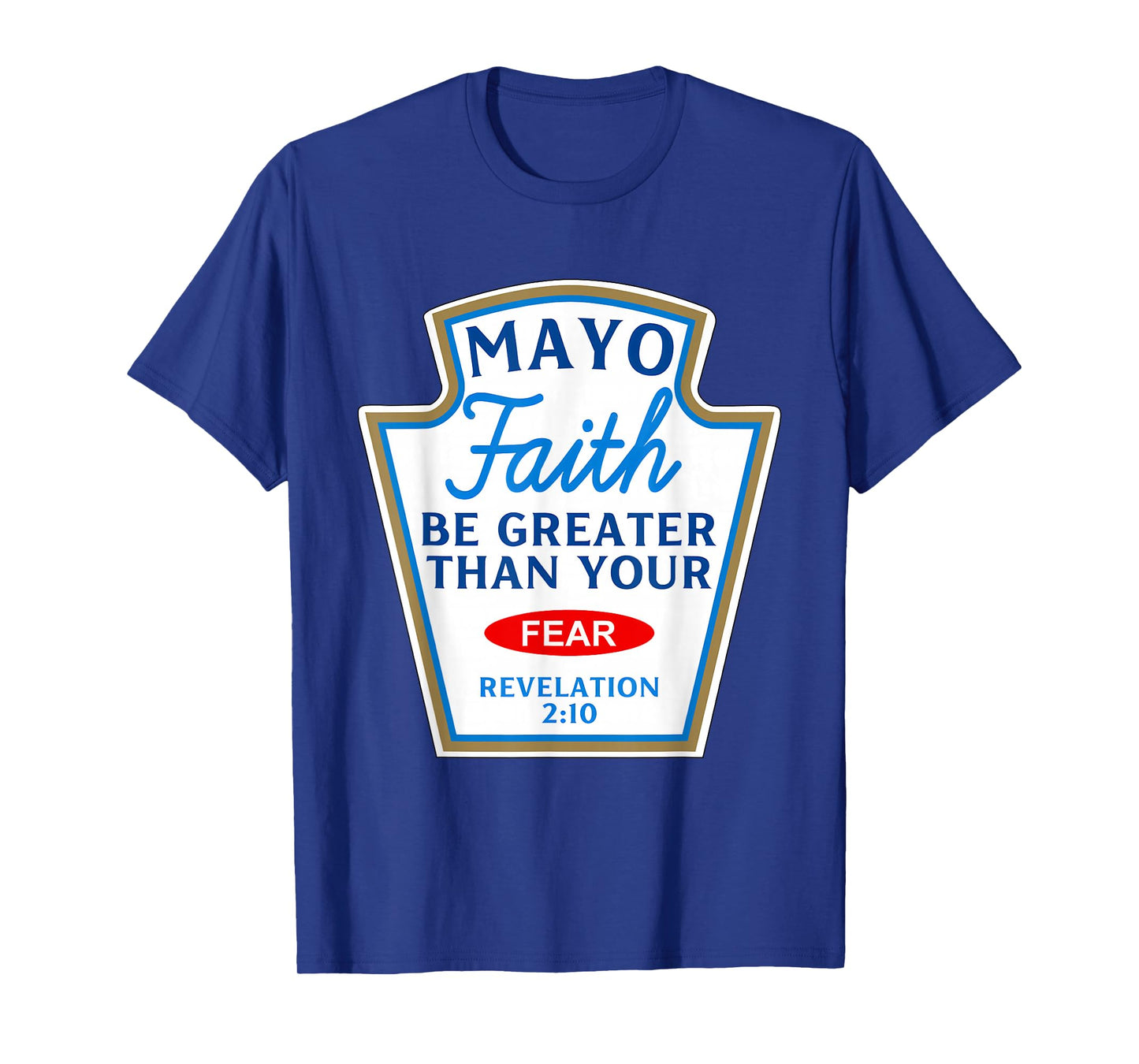 Mayo Faith Greater Than Fear Condiment Costume Matching T-Shirt