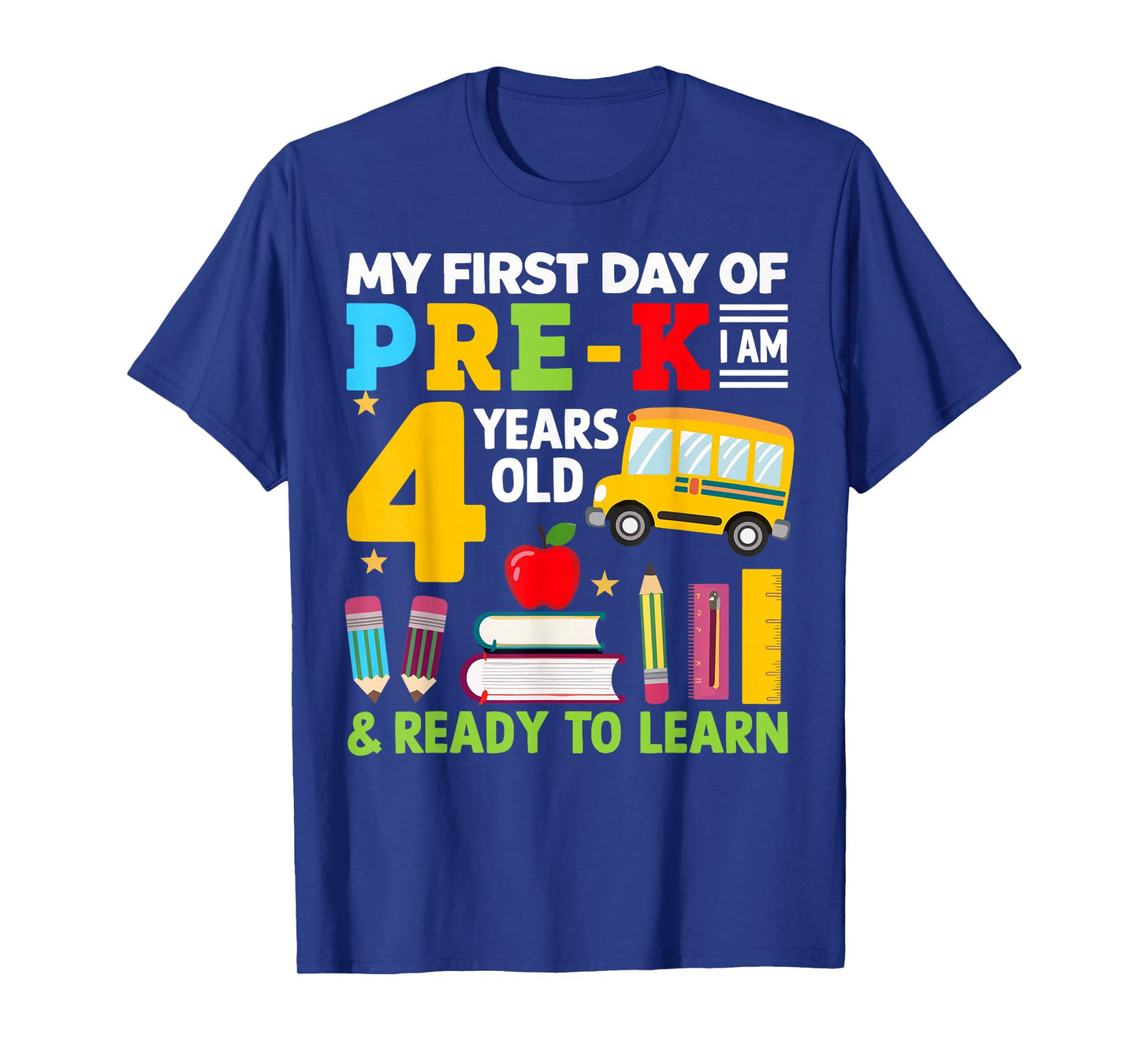 My First Day Of Pre-K I'm 4 Years Old And Ready To Learn T-Shirt
