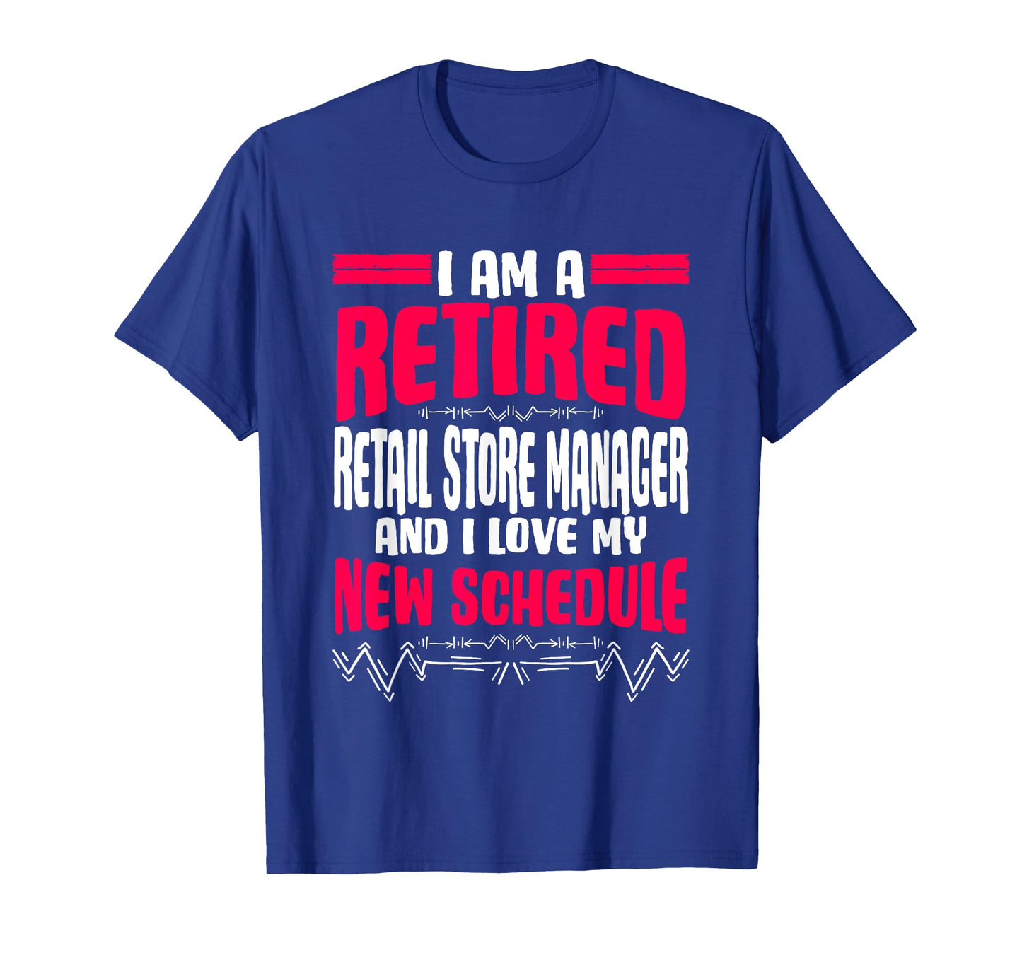 Retirement I'm A Retired Retail Store Manager T-Shirt