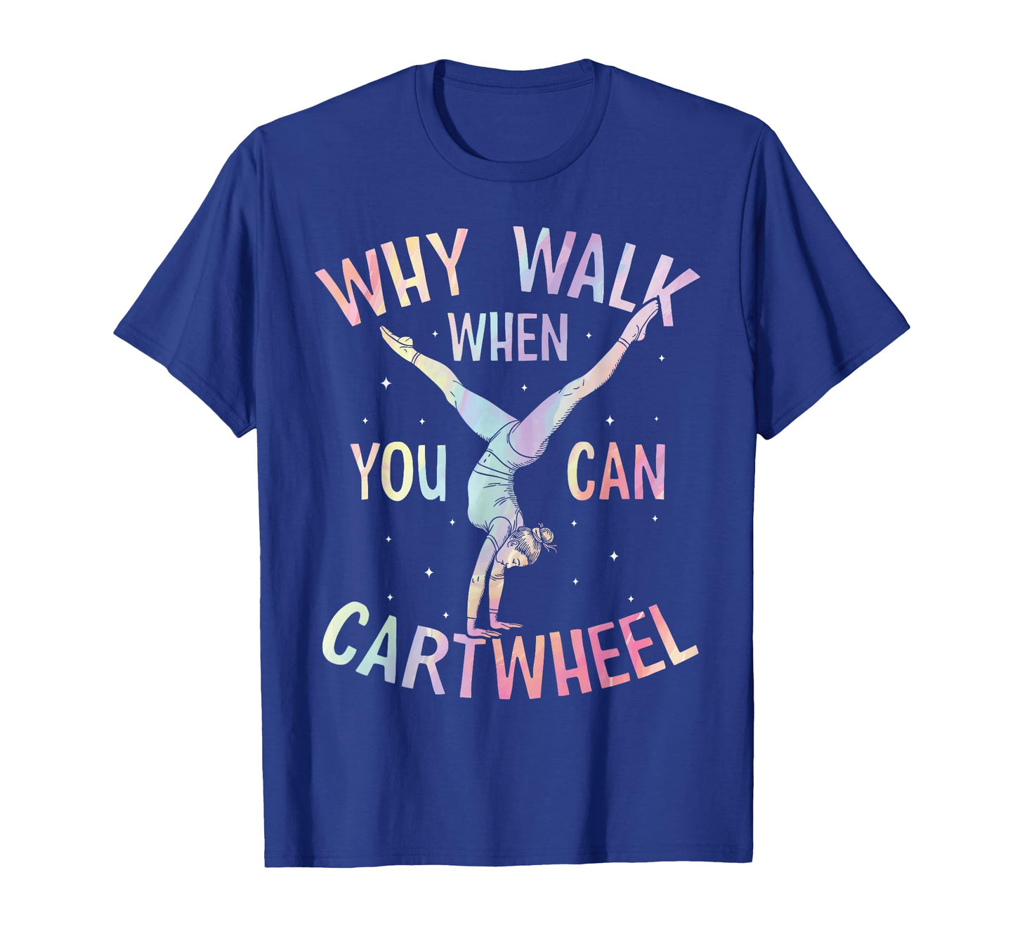 Why Walk When You Can Cartwheel Gymnastics Funny Girls Kids T-Shirt