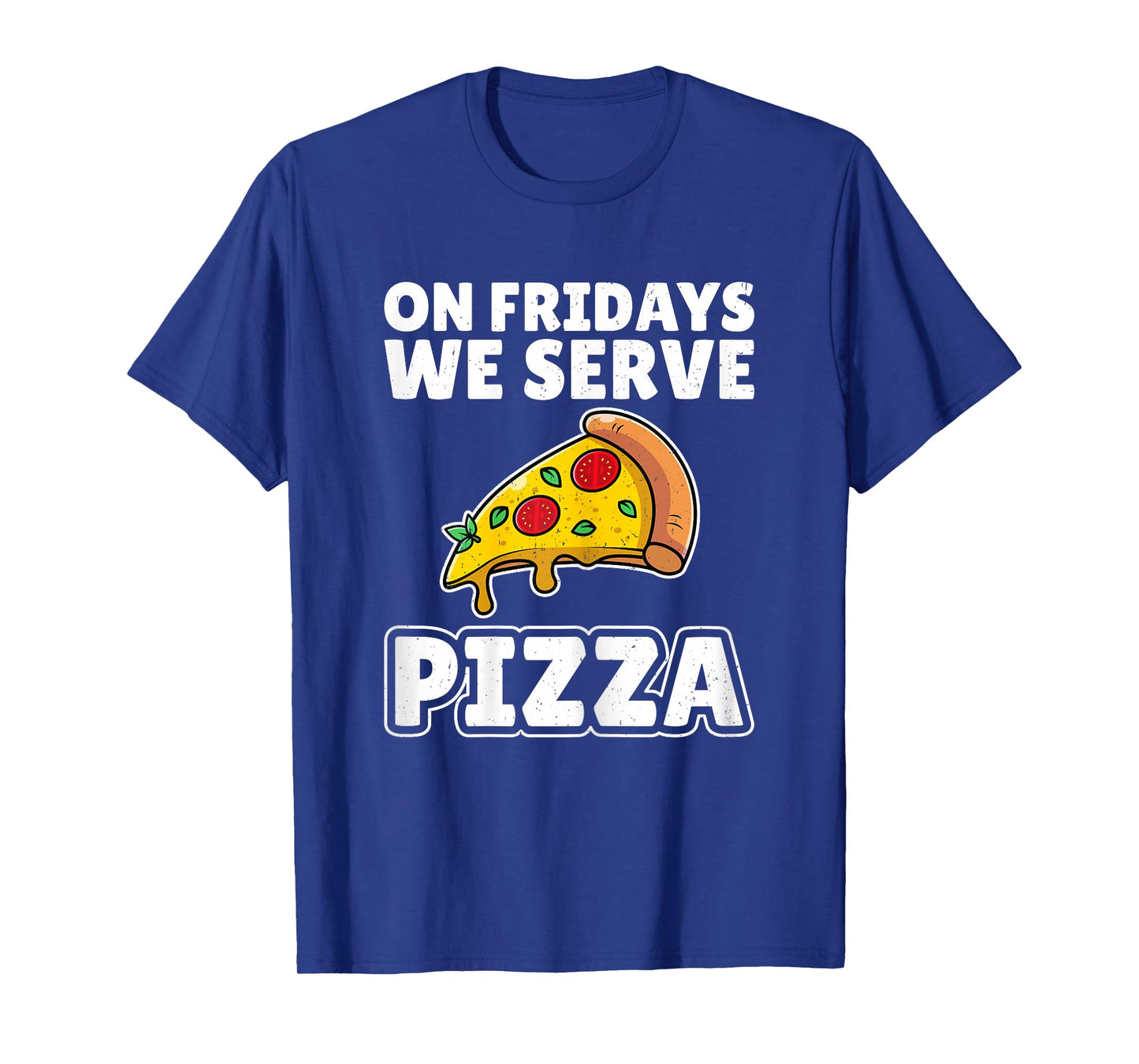 On Fridays We Serve Pizza School Cafeteria Worker Lunch Lady T-Shirt