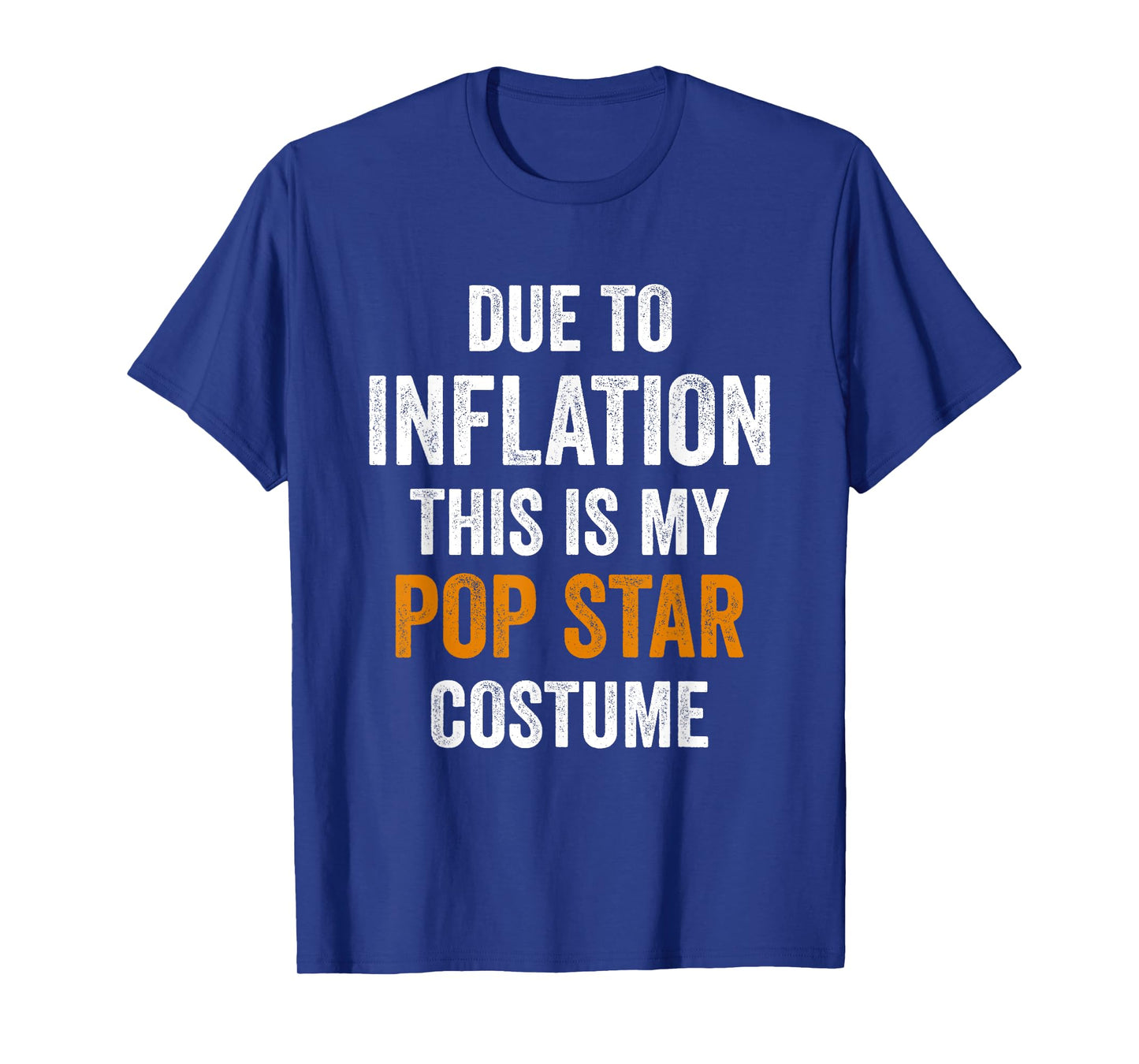 Pop Star Costume Halloween Funny Due to Inflation Halloween T-Shirt