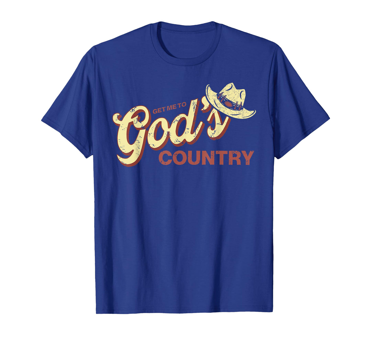 Vintage Get Me To God’s Country Funny Country Hat T-Shirt