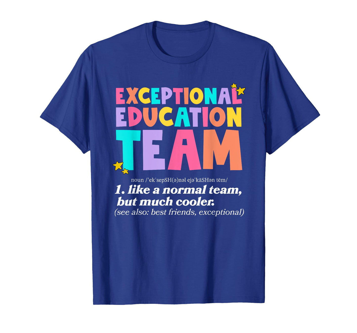 Exceptional Education Team SPED ESE Teacher Definition Quote T-Shirt
