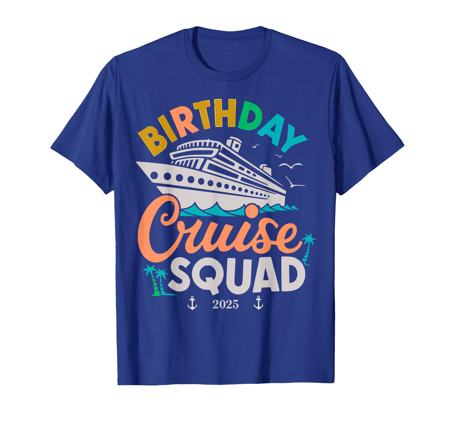 Birthday Cruise 2025 Party Cruise Birthday Vacation T-Shirt