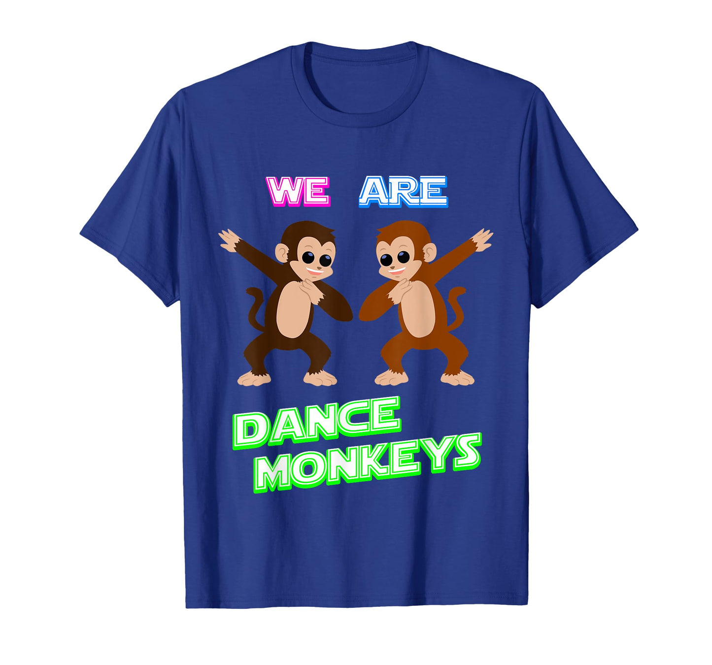 Dance Monkeys Dancing Monkeys T-Shirt