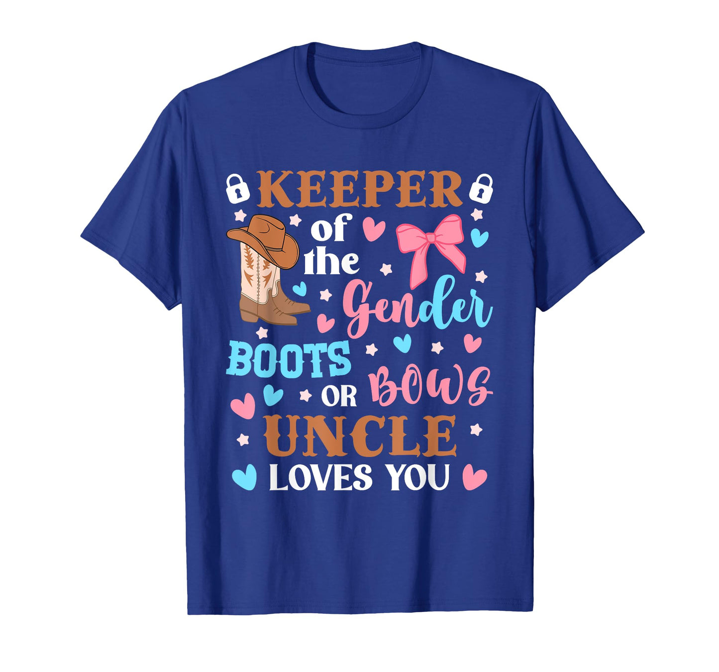 Uncle Keeper Of The Gender Boots Or Bows Uncle Loves You T-Shirt