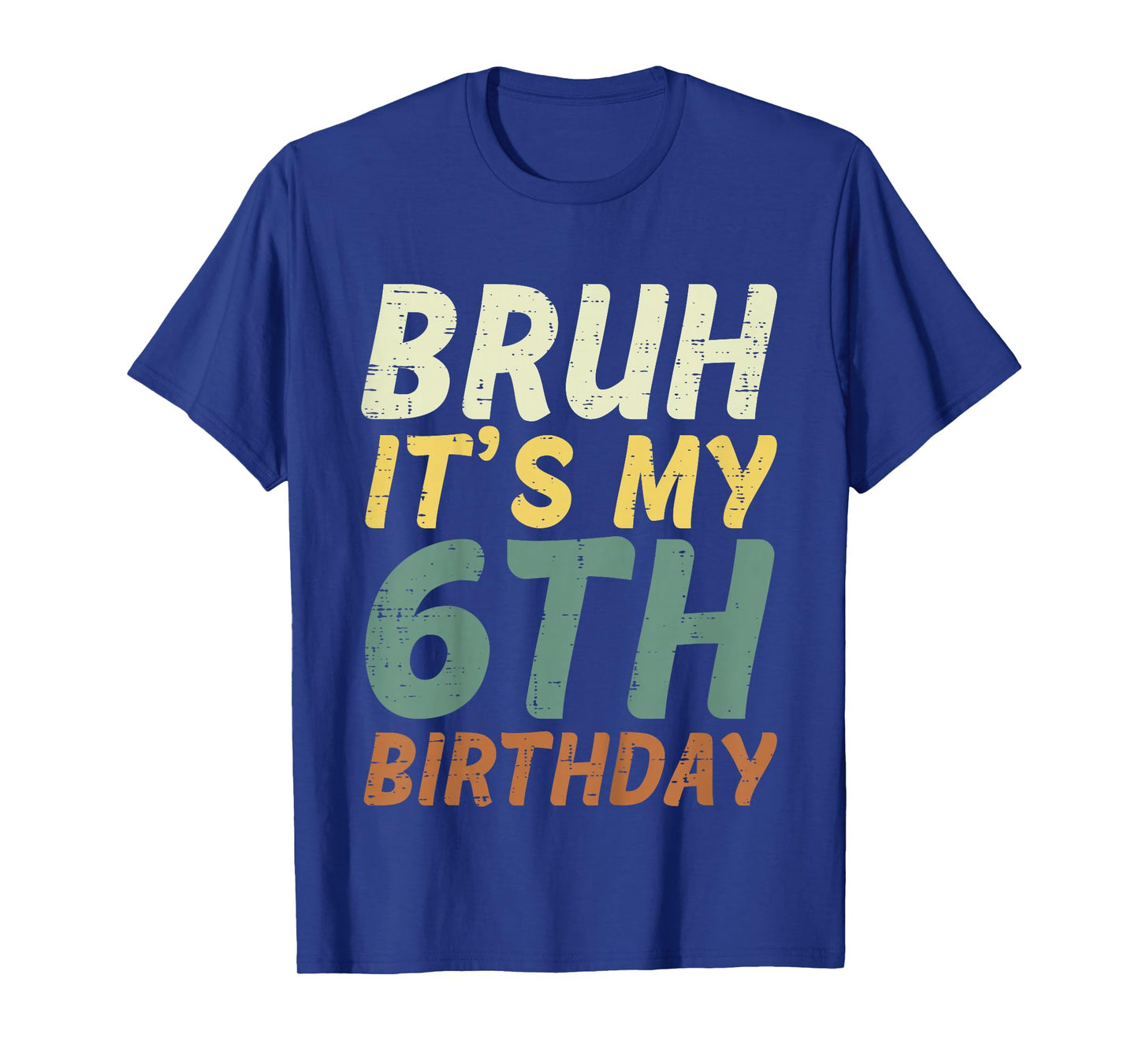 Bruh Its My 6th Birthday Retro Color 6 Bday Party Boys Girls T-Shirt