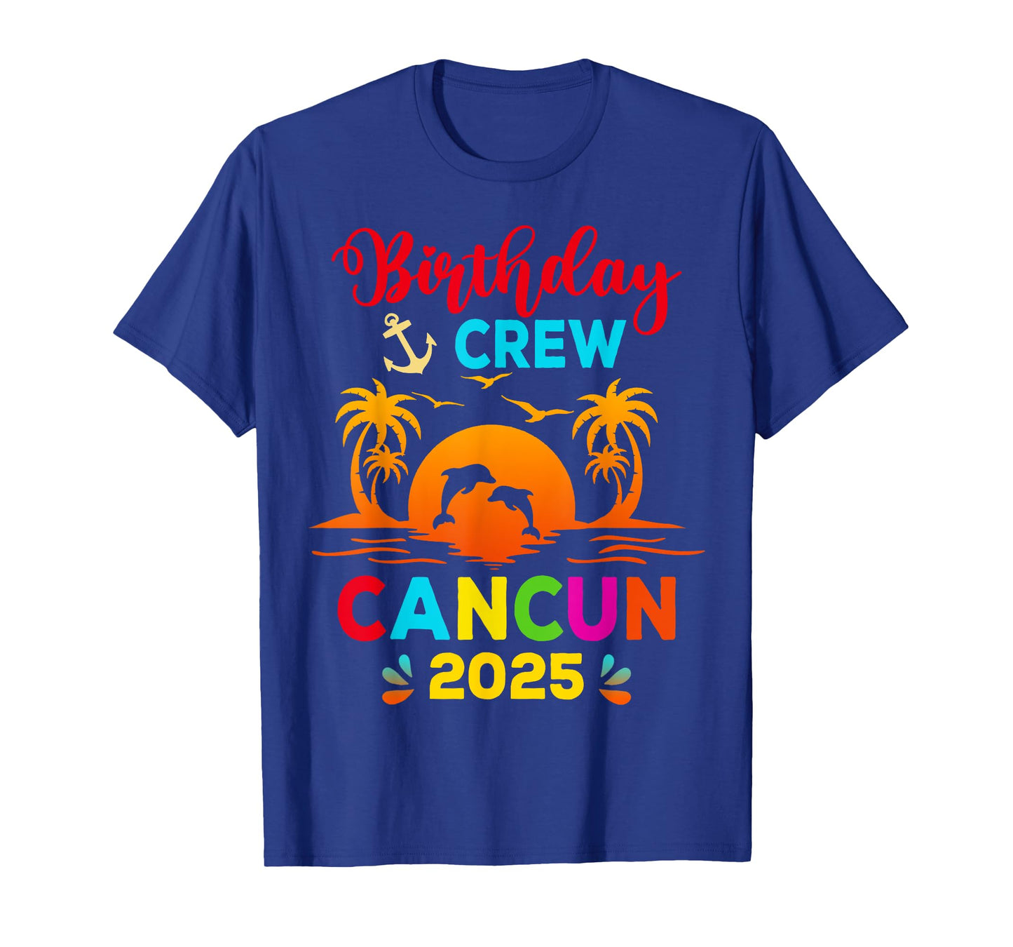 Mexico Birthday Crew Cancun Vacation 2025 Beach Trip Party T-Shirt