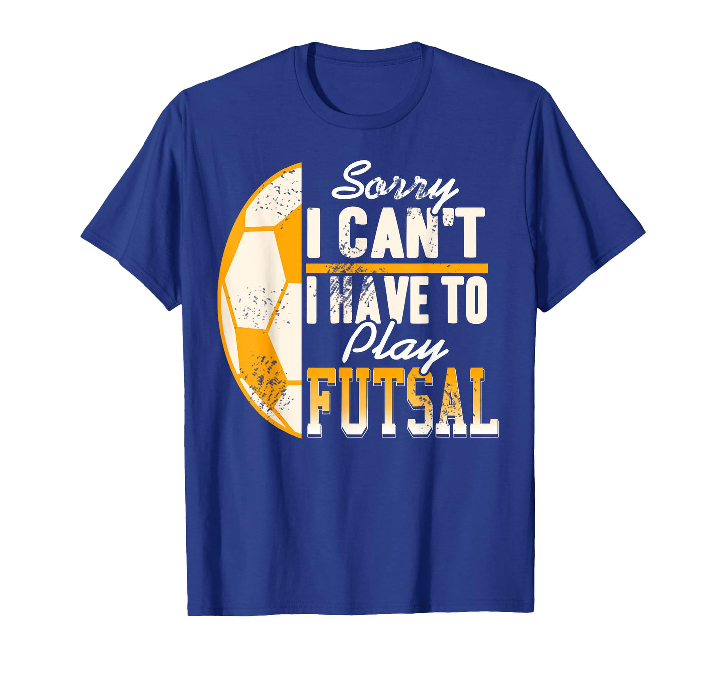 Sorry Busy With Futsal Funny Sports Excuse Quote T-Shirt