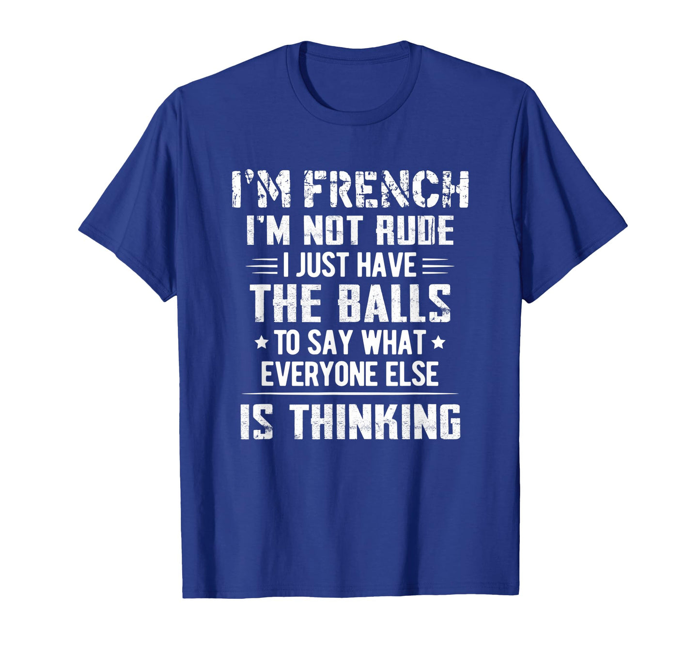 I'm French I'm Not Rude I Just Have The Balls To Say T-Shirt