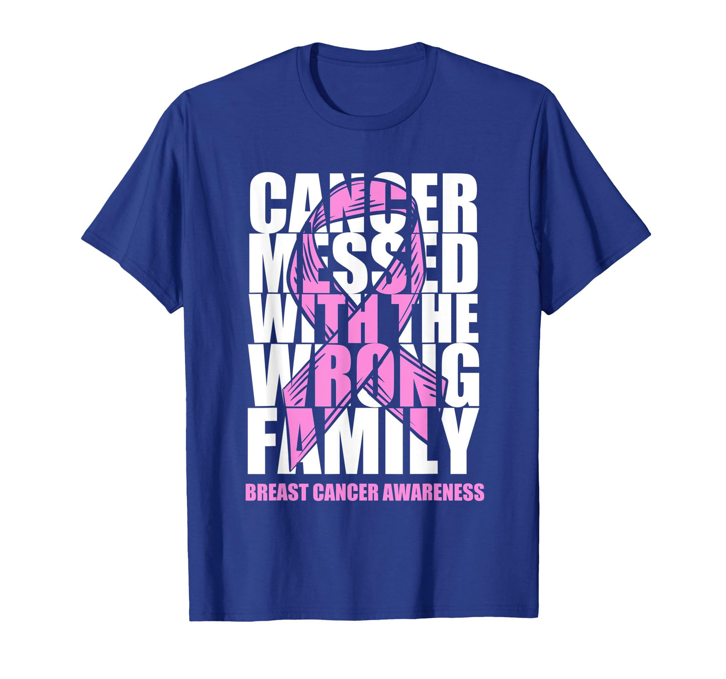 Breast Cancer Messed With The Wrong Family Pink Ribbon Gift T-Shirt