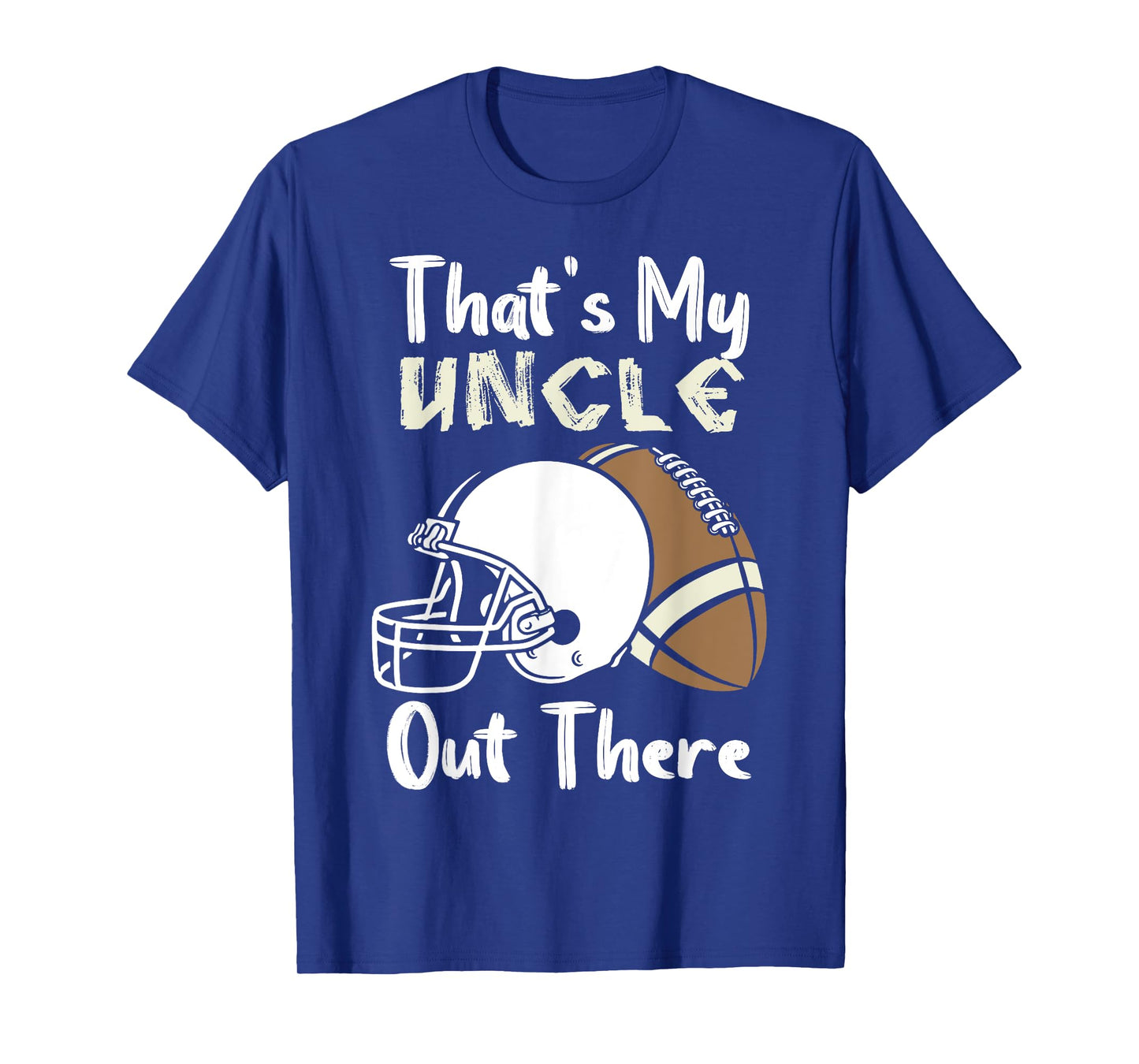 That's My Uncle Out There Football Best Friend Game Day T-Shirt