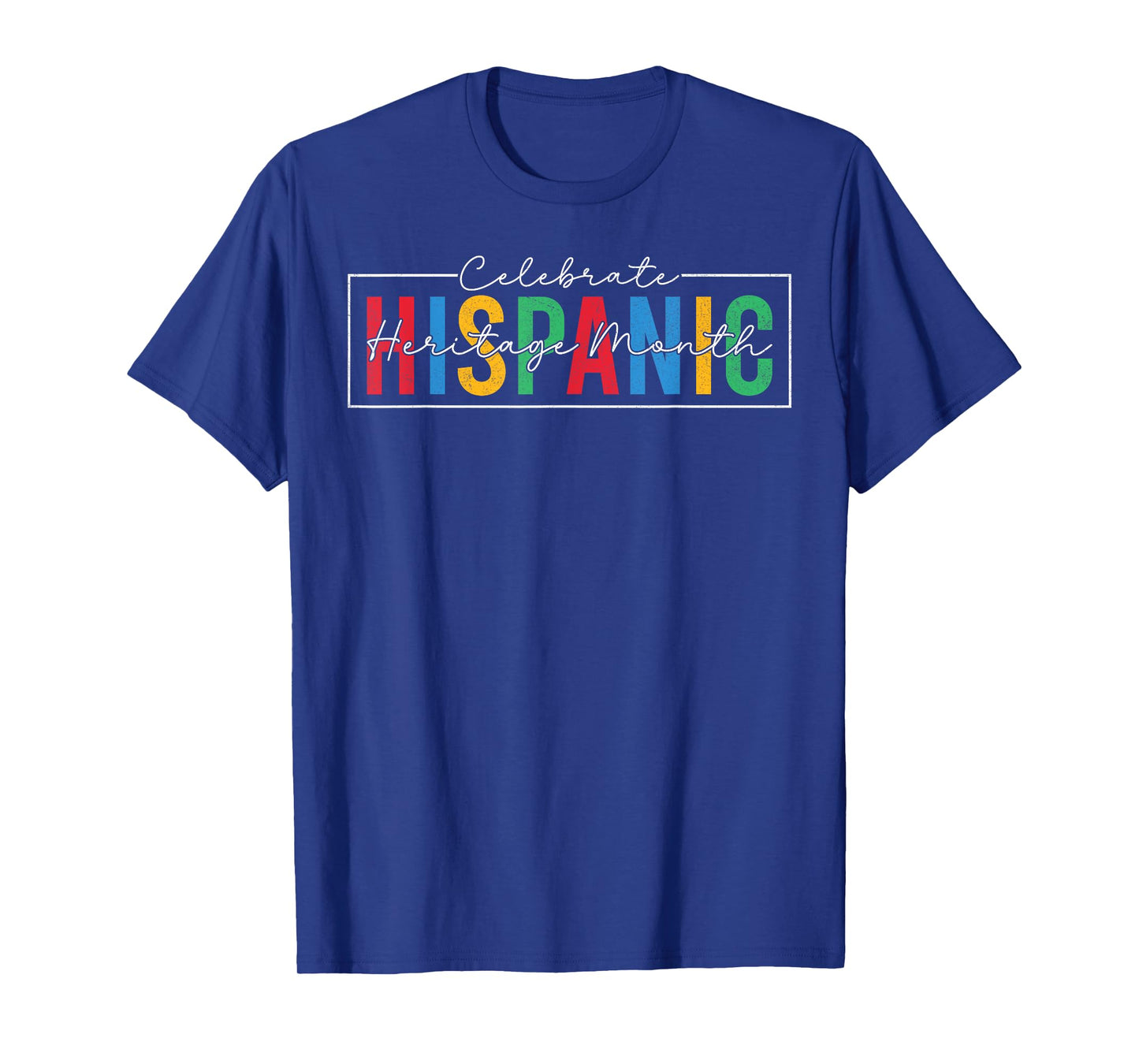 Celebrate Hispanic Latino Heritage Month Men Women T-Shirt