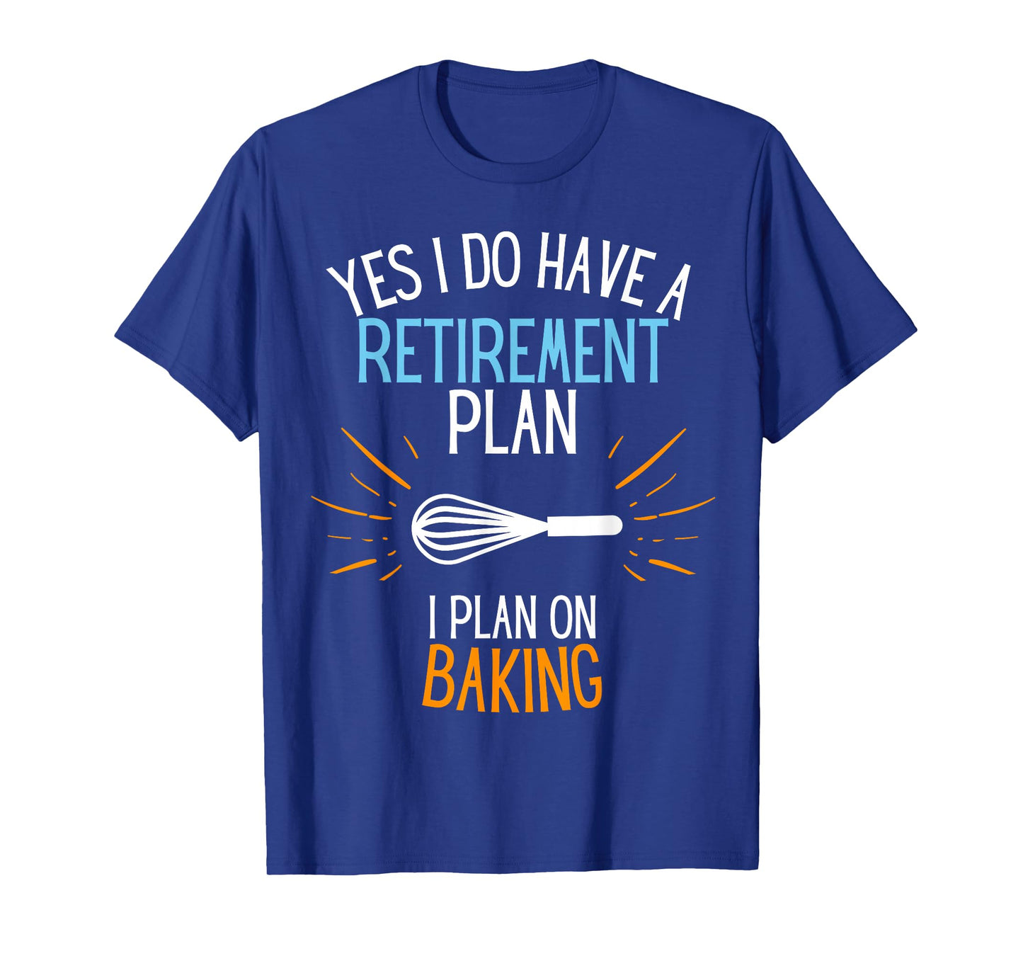 Retired Baker Retired To Bake For Baking Retirement Gift T-Shirt