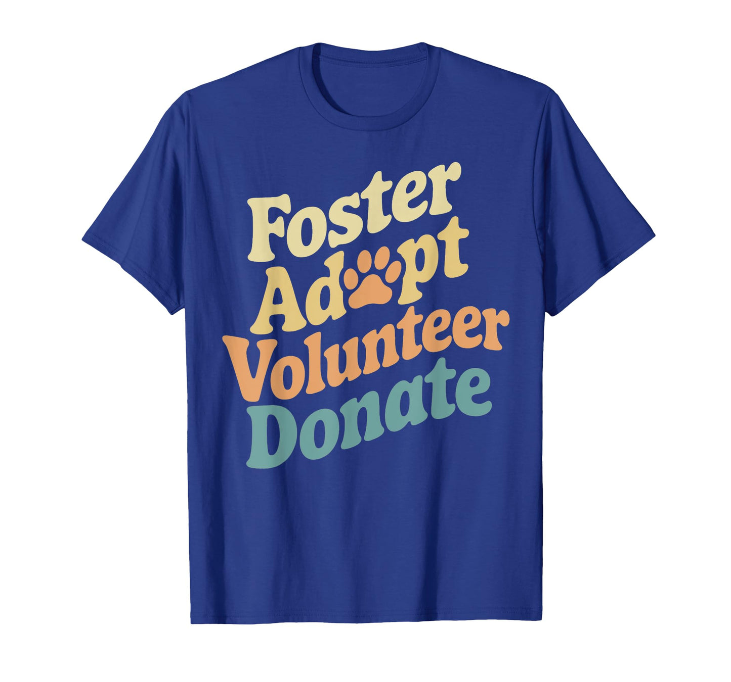Volunteer Adopt Foster Shelter Rescuing Animal Rescuer T-Shirt
