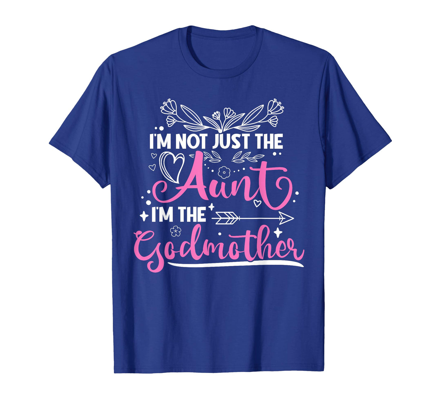 Not Only Aunt Also The GodMother T-Shirt