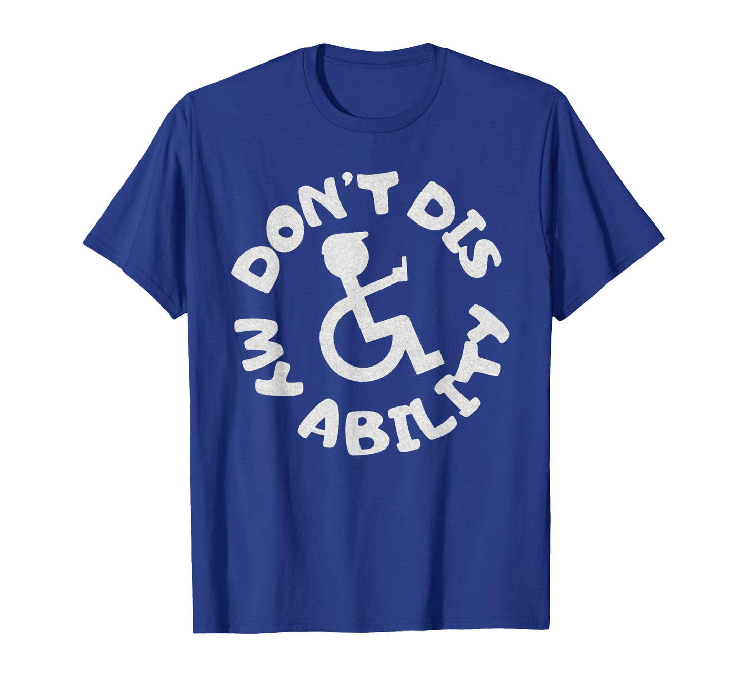 Don't Dis My Ability Wheelchair User Handicap Disabled T-Shirt