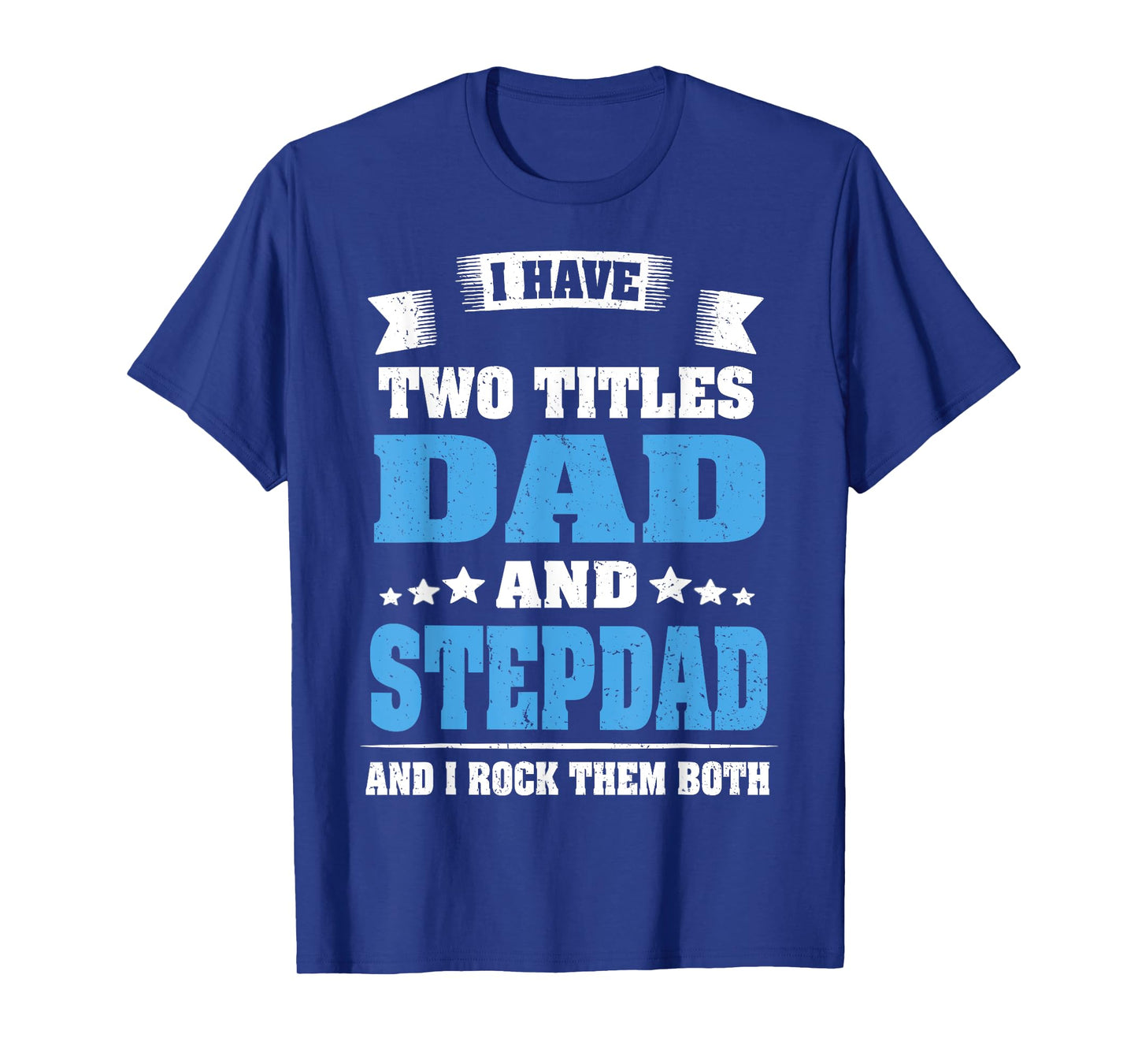 Best Dad and Stepdad Shirt Cute Fathers Day Gift from Wife T-Shirt