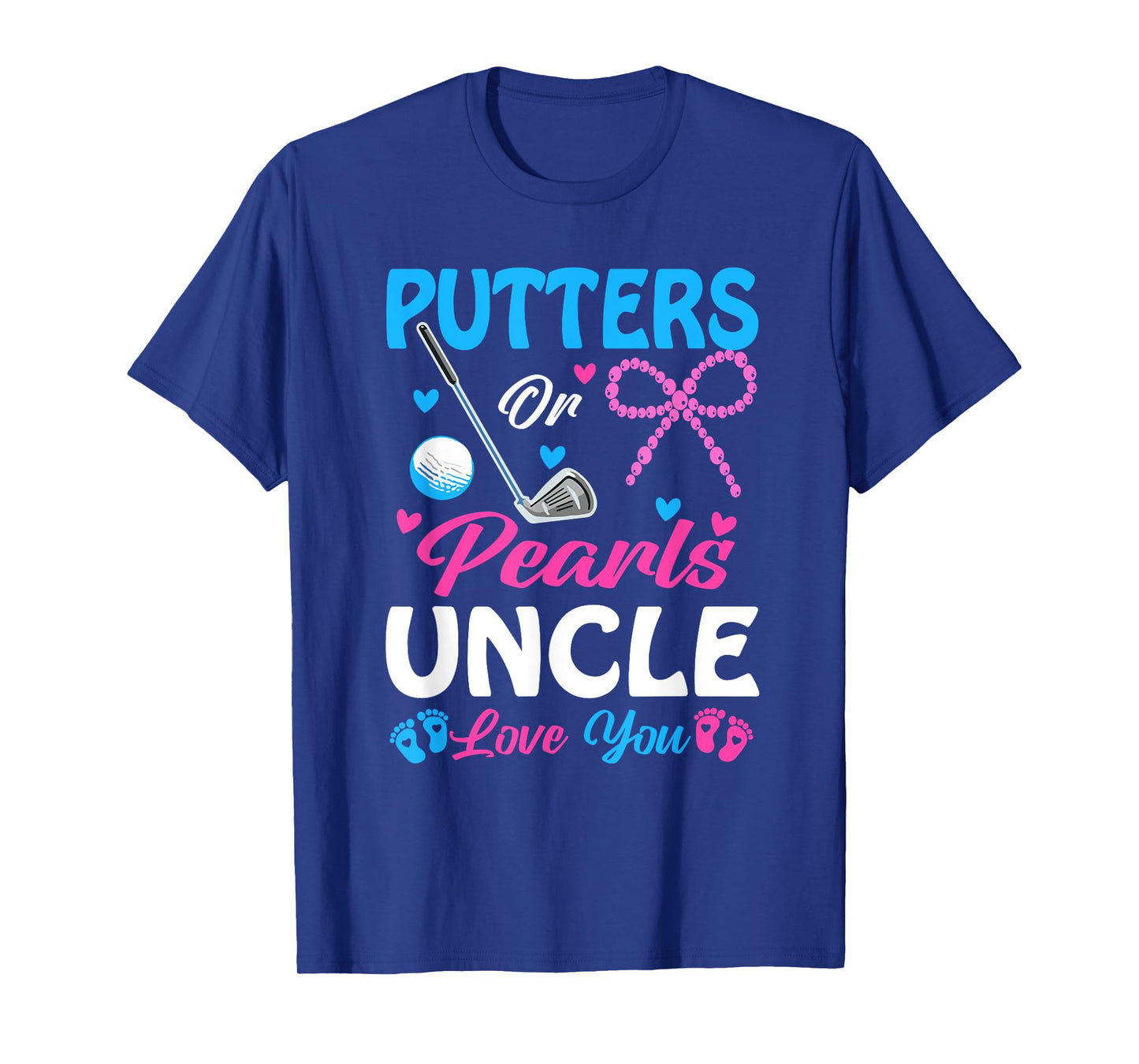 Putters Or Pearls Uncle Loves You Gender Reveal Family T-Shirt