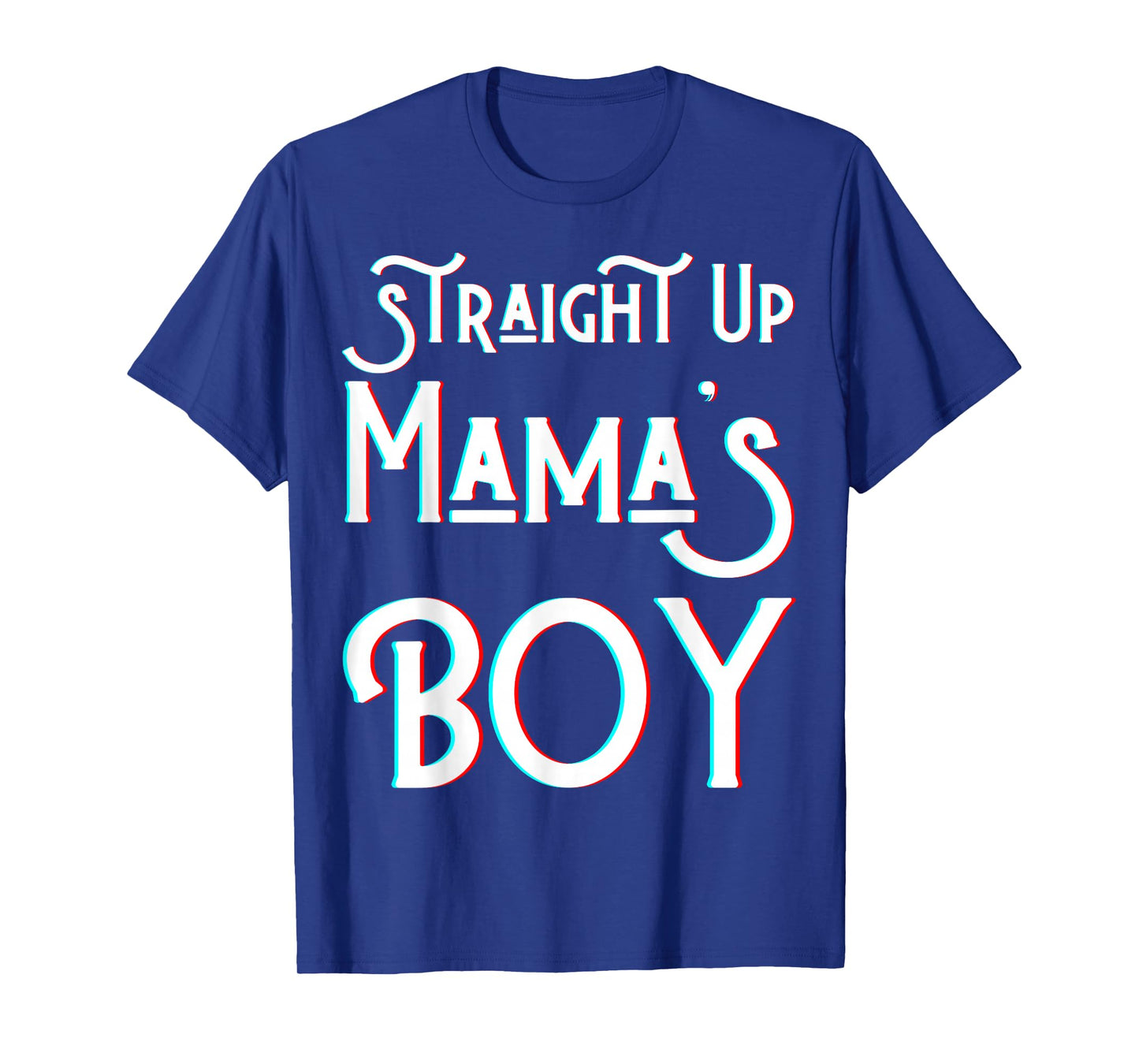 Straight Up Mama's Boy Mom Favorite Twin Funny Mama Boys Son T-Shirt
