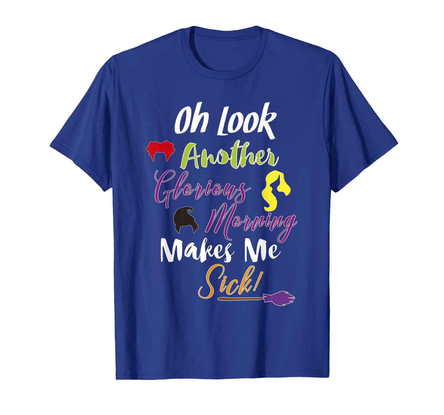 Oh Look Another Glorious Morning Halloween Shirt Women T-Shirt