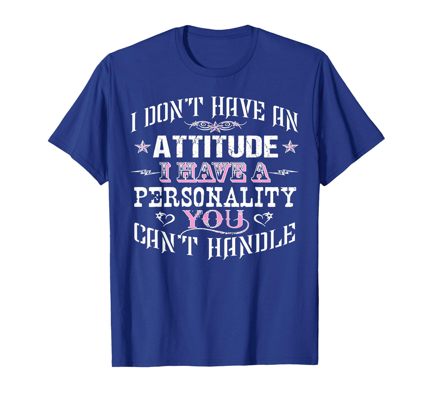 I Don't Have An Attitude I Have A Personality You Can't Hand T-Shirt