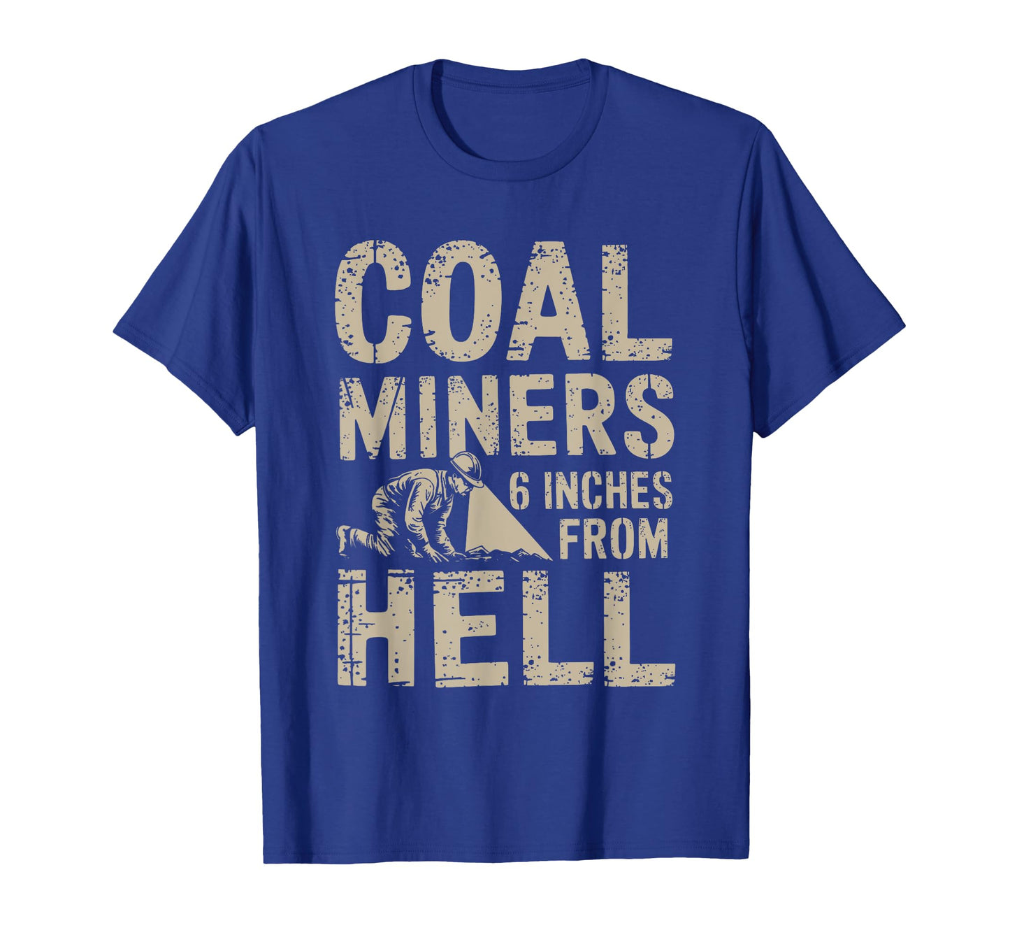 Proud Coal Miner Underground Mine Worker Mining Women Men T-Shirt