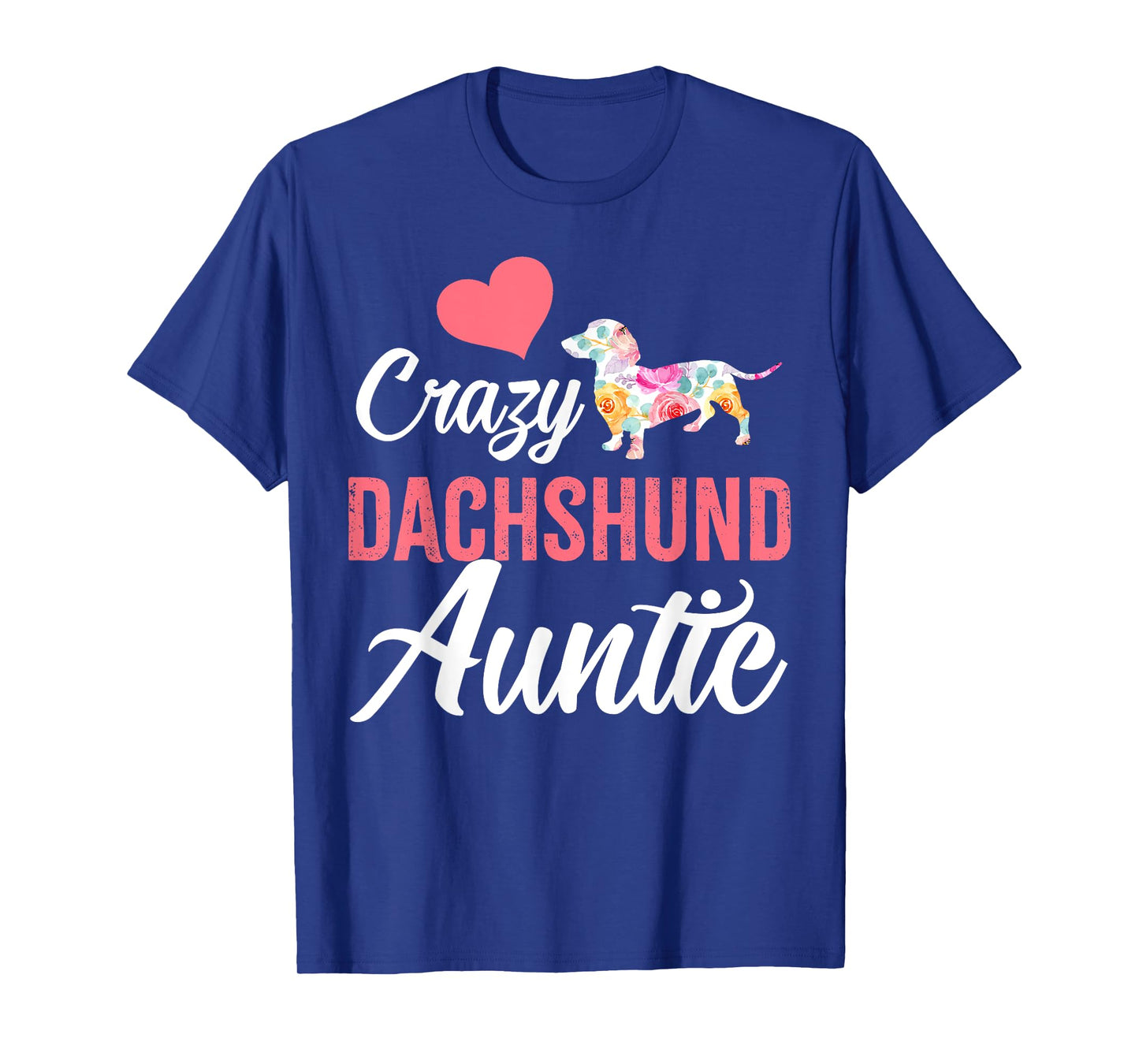 Crazy Dachshund Auntie | Funny Dog Auntie T-Shirt for Men Women
