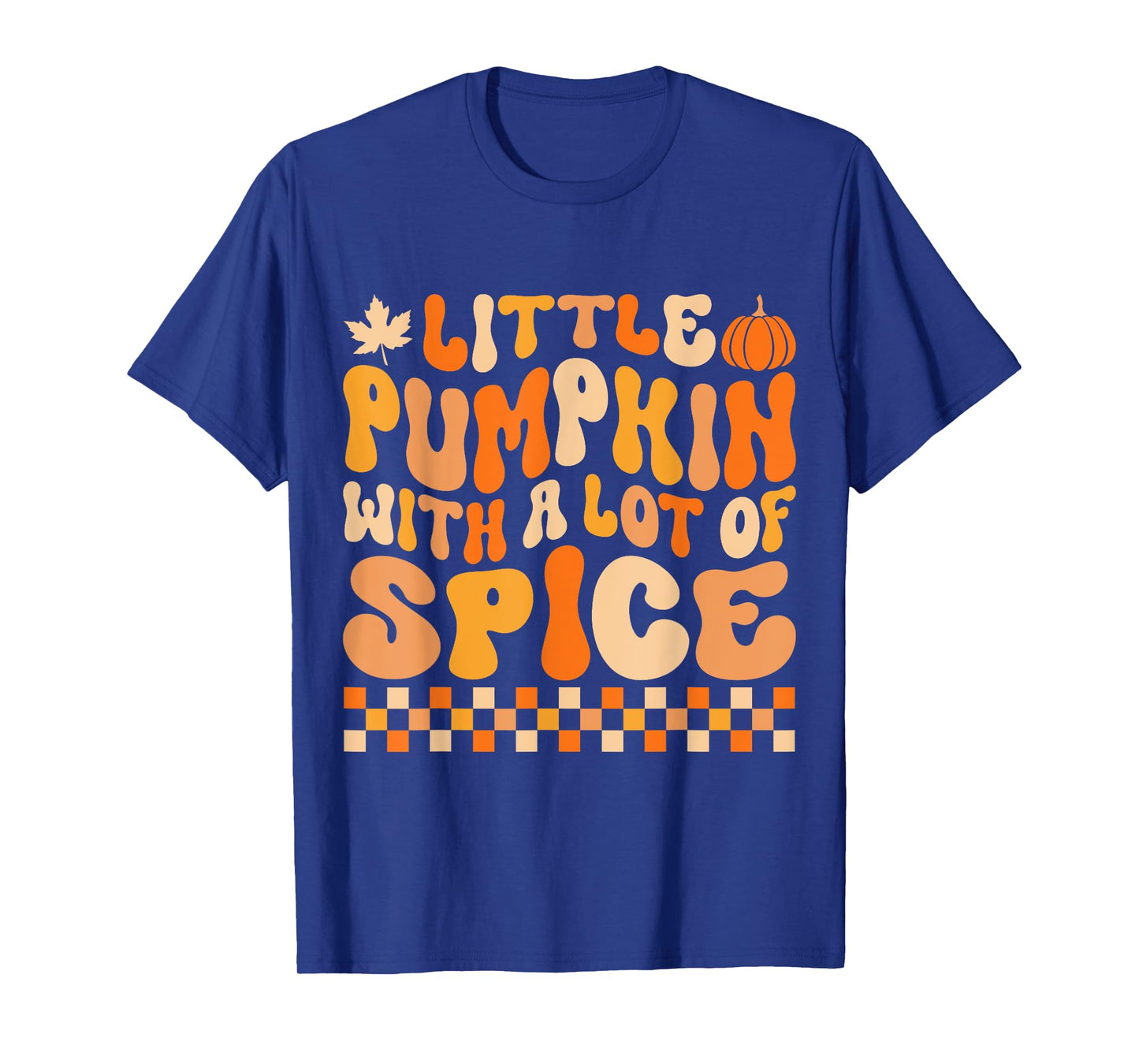 Little Pumpkin With a Lot of Spice Funny Thanksgiving Kids T-Shirt