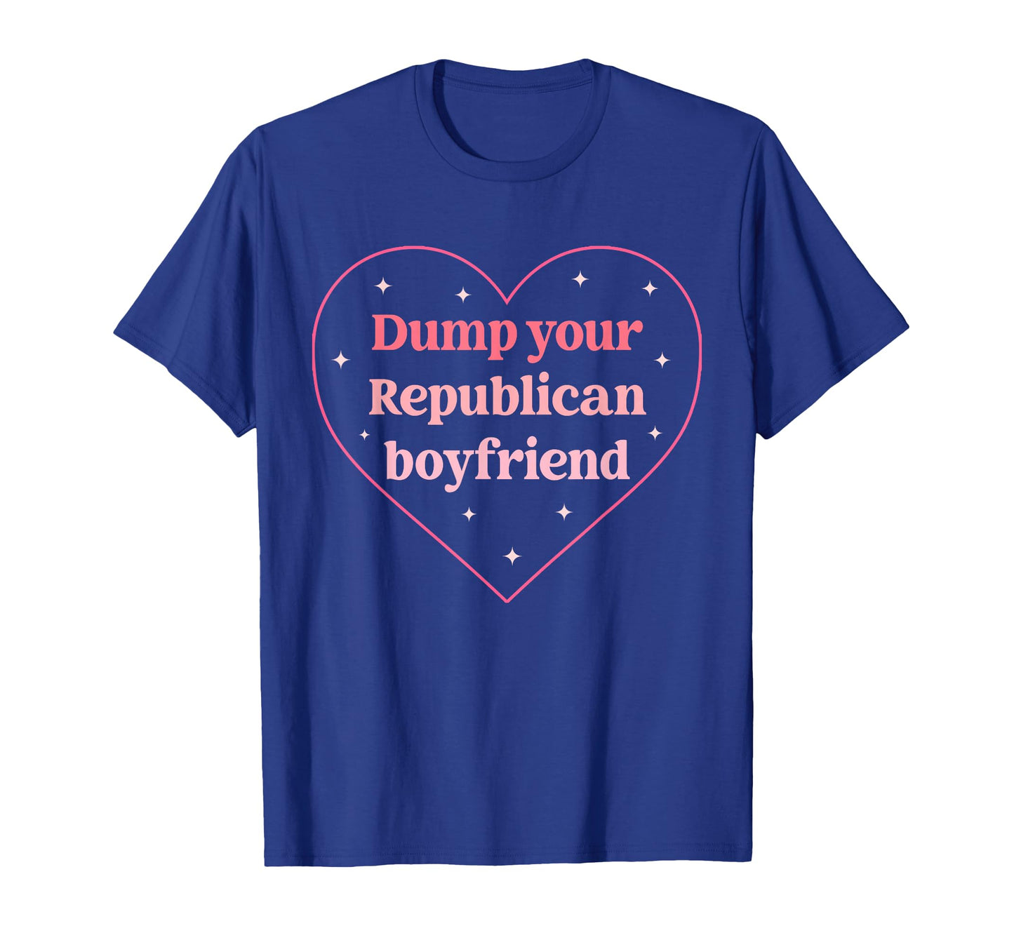 Dump Your Republican Boyfriend Funny Pink Heart Design T-Shirt