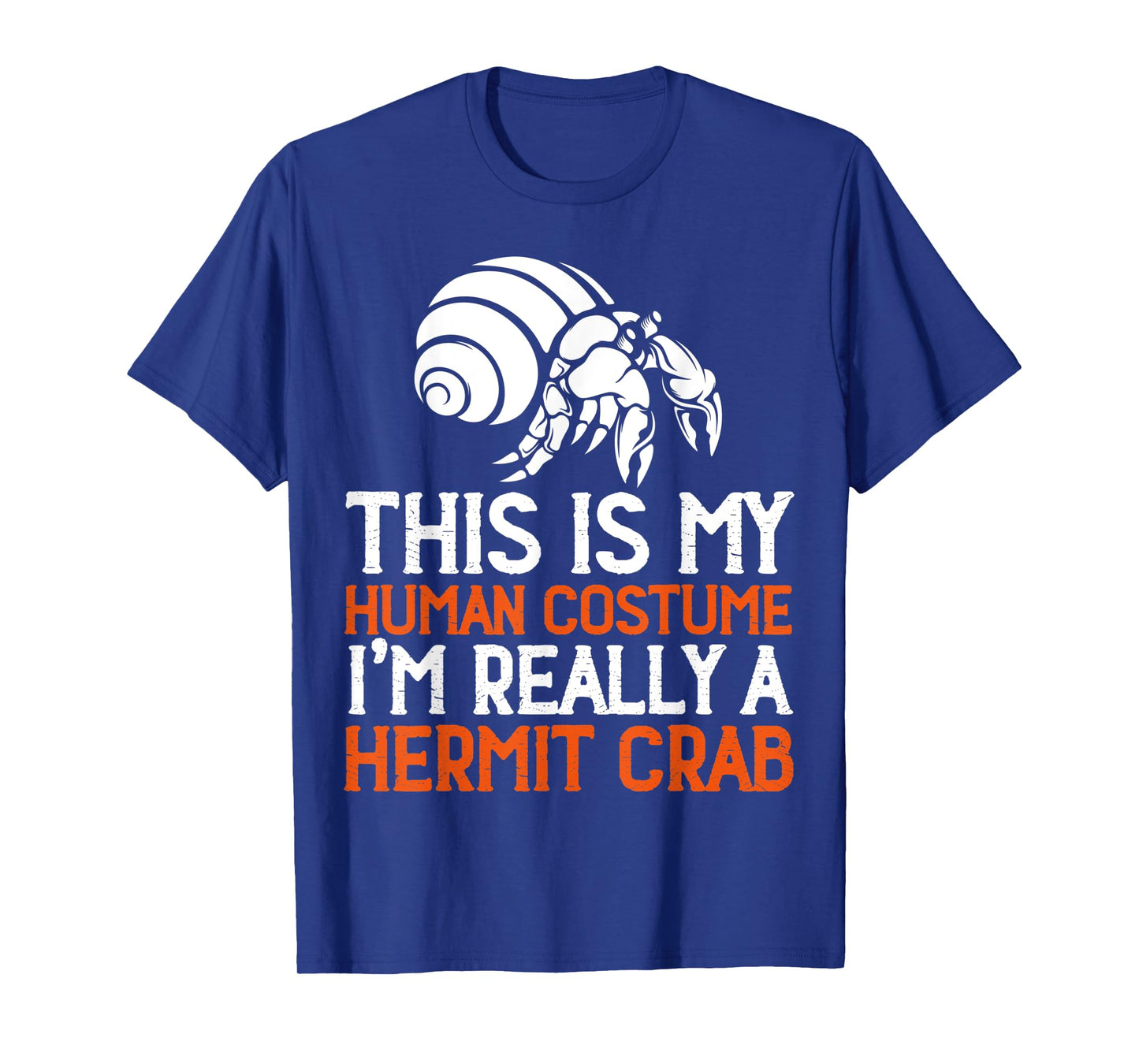 This Is My Human Costume I'm Really A Hermit Crab T-Shirt