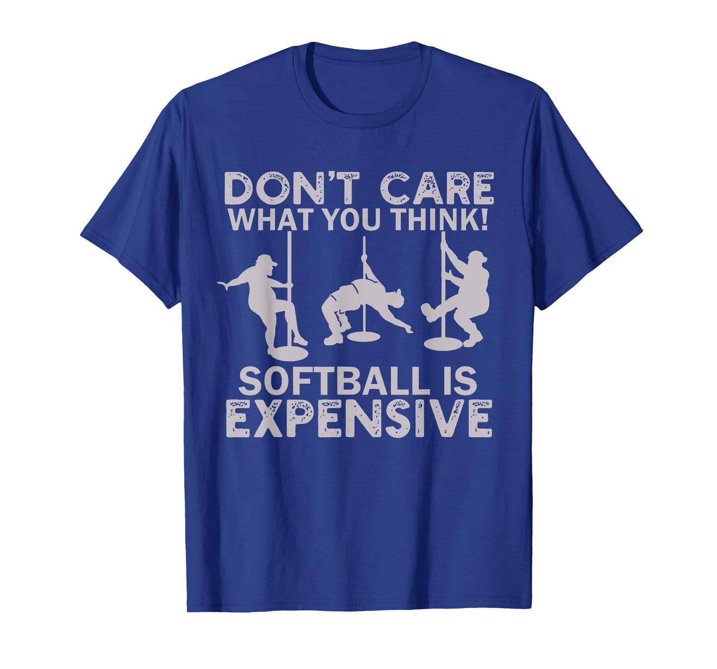 Funny Don't Care What You Think Softball Is Expensive Men T-Shirt