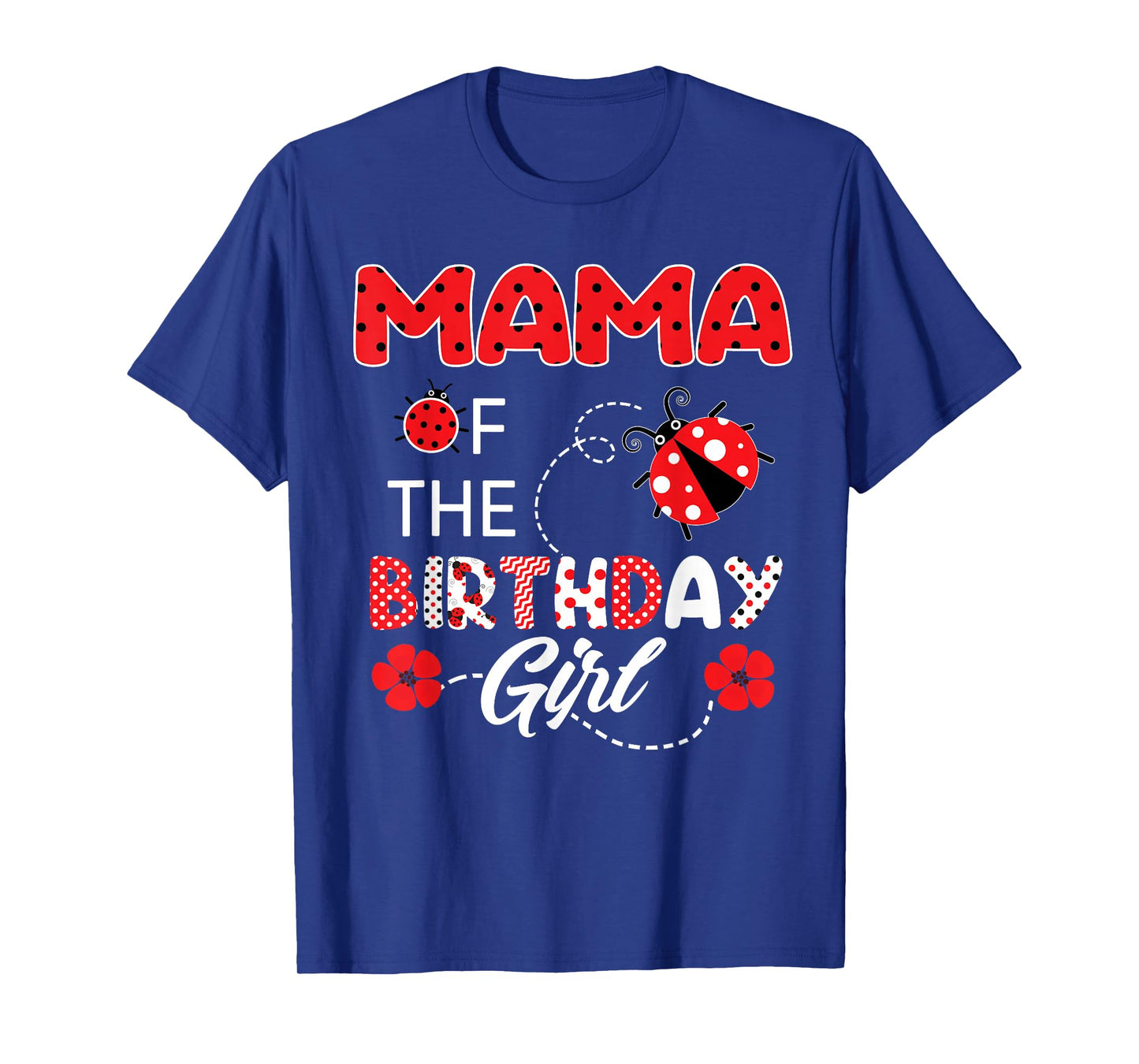 Mama Of The Birthday Girl - Family Ladybug Birthday T-Shirt