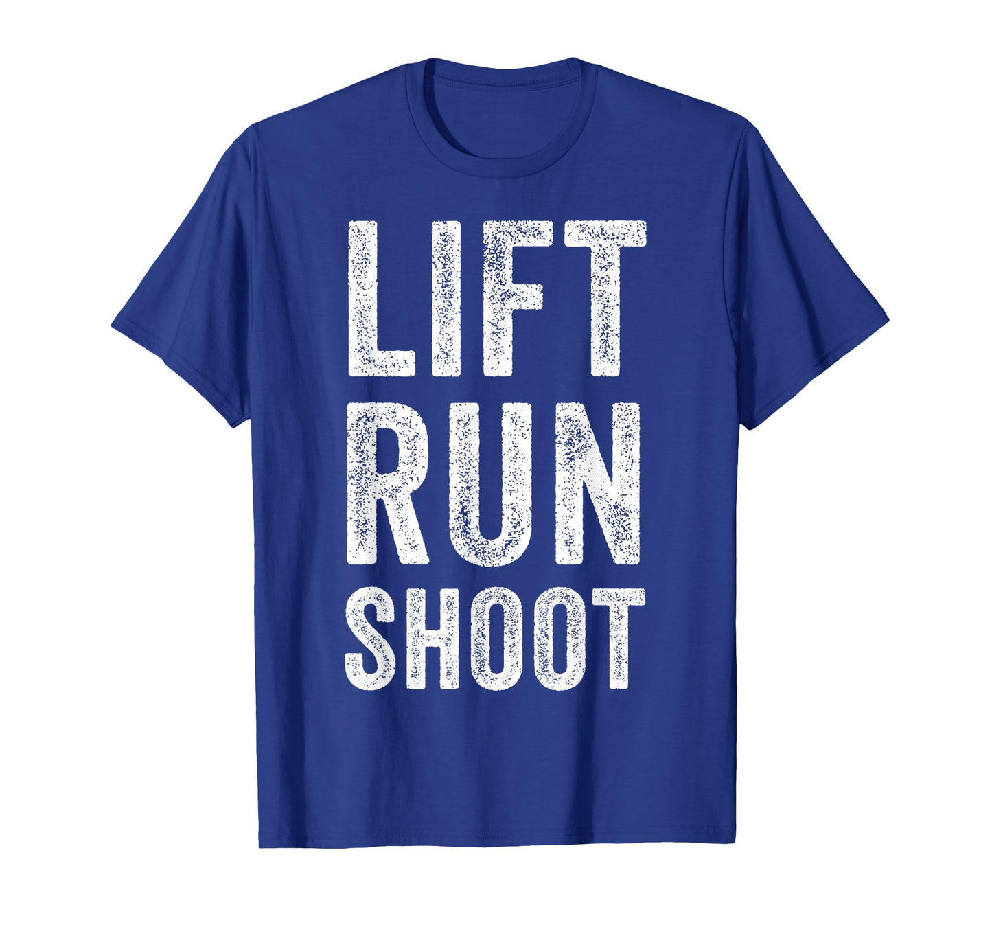 Vintage Lift Run Shoot - Fitness Motivational Gift T-Shirt